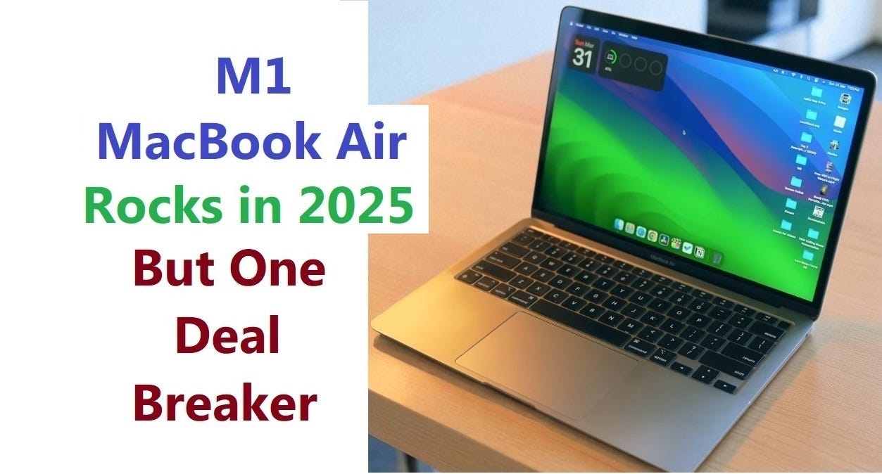 7 Reasons M1 MacBook Air Still Crushes in 2025 — But There's One