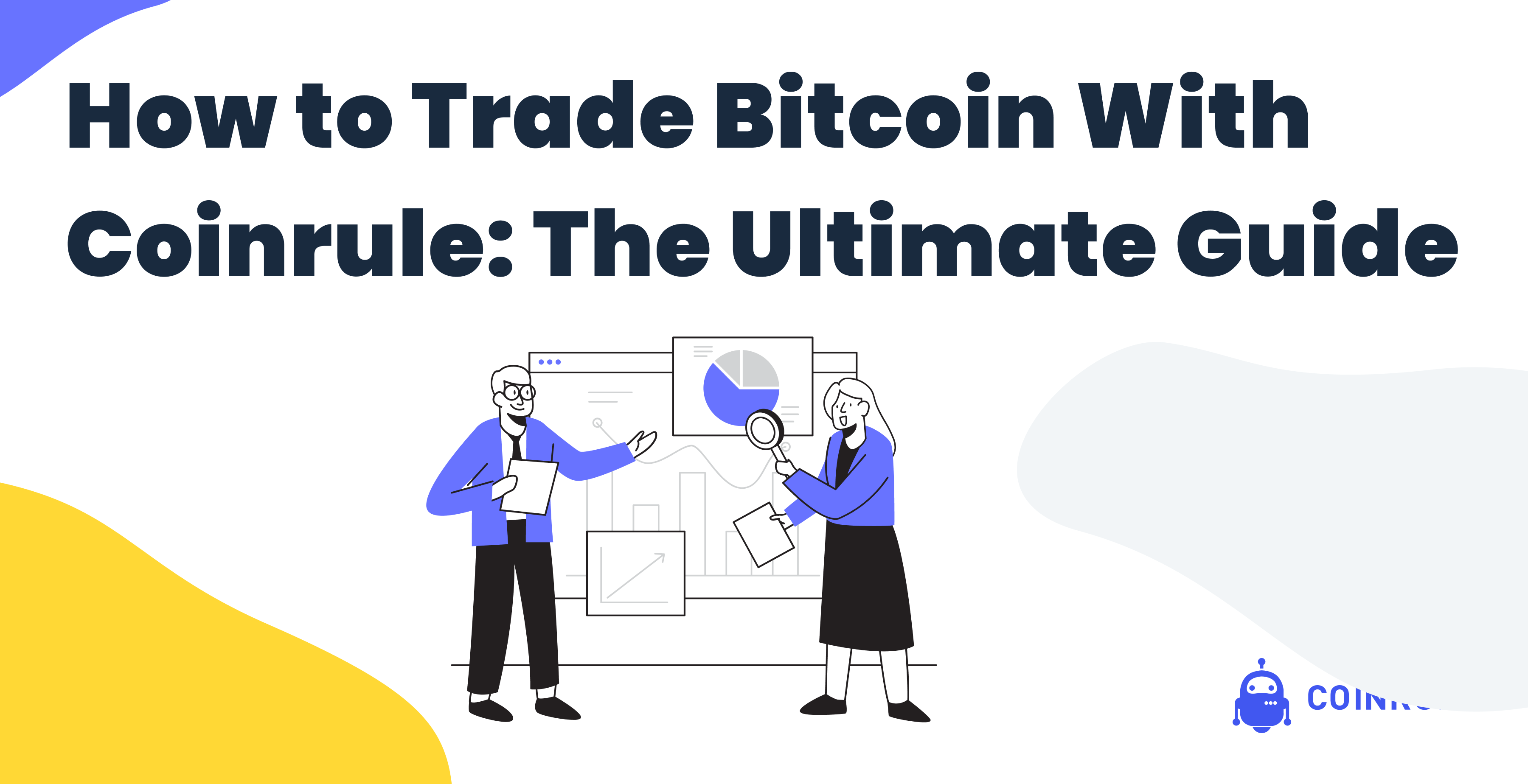 How to Trade Bitcoin With Coinrule: The Ultimate Guide | by Defne Ergin |  Coinrule | Medium