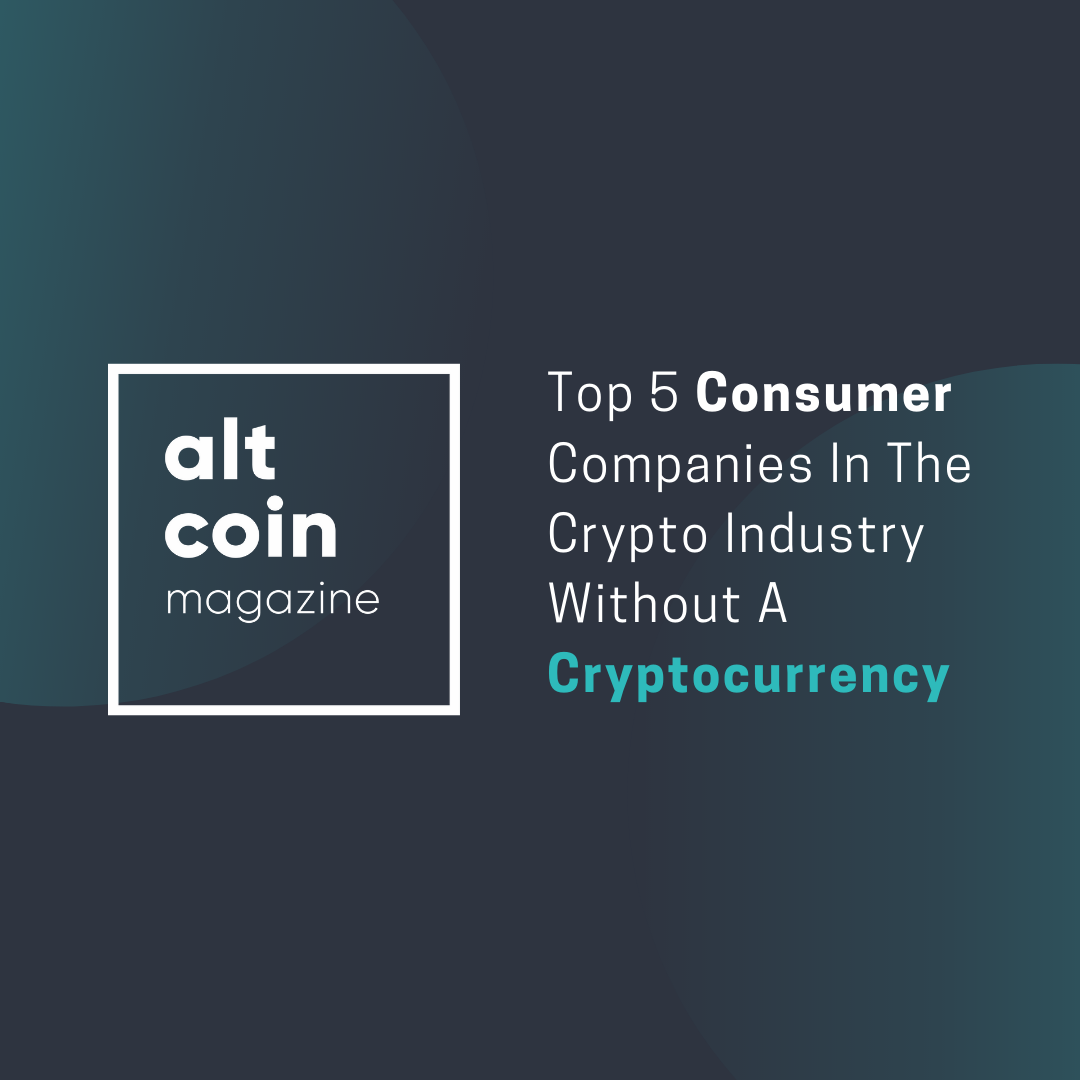 Top 5 Consumer Companies In The Crypto Industry Without A Cryptocurrency |  by Menajem Benchimol | The Capital | Medium