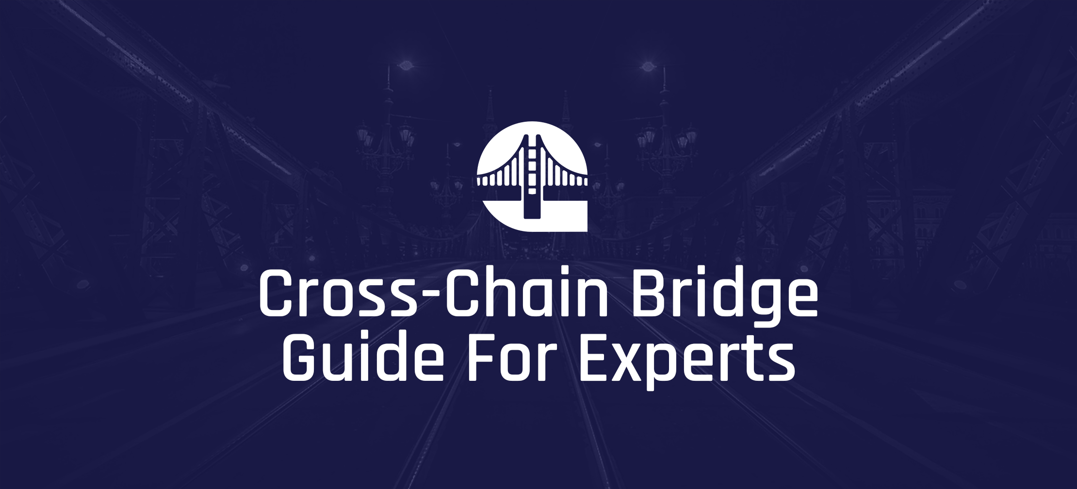 Cross-Chain Bridge Guide For Experts | by DAPP Network | The DAPP Network  Blog | Medium