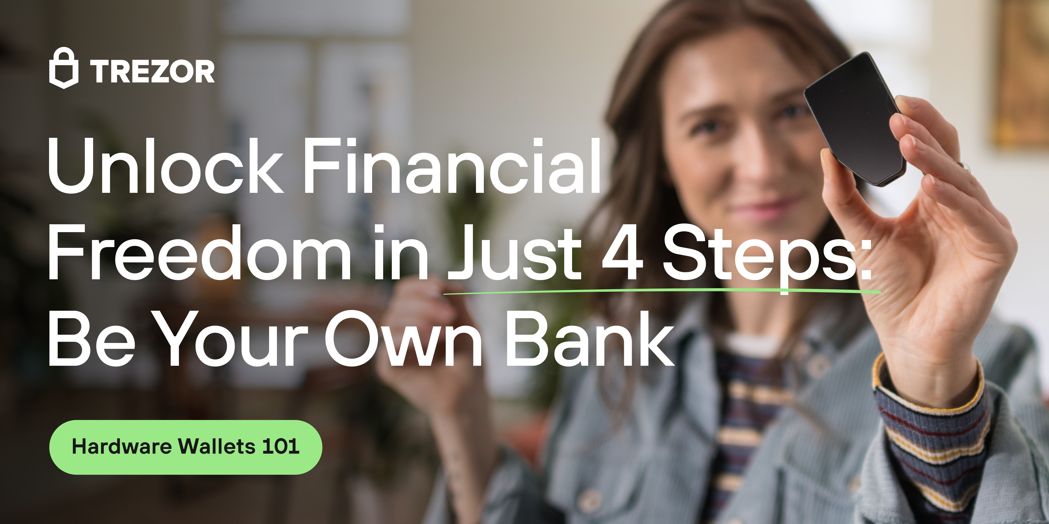 Unlock Financial Freedom in Just 4 Steps: Master Crypto Security and Be  Your Own Bank | by SatoshiLabs | Trezor Blog