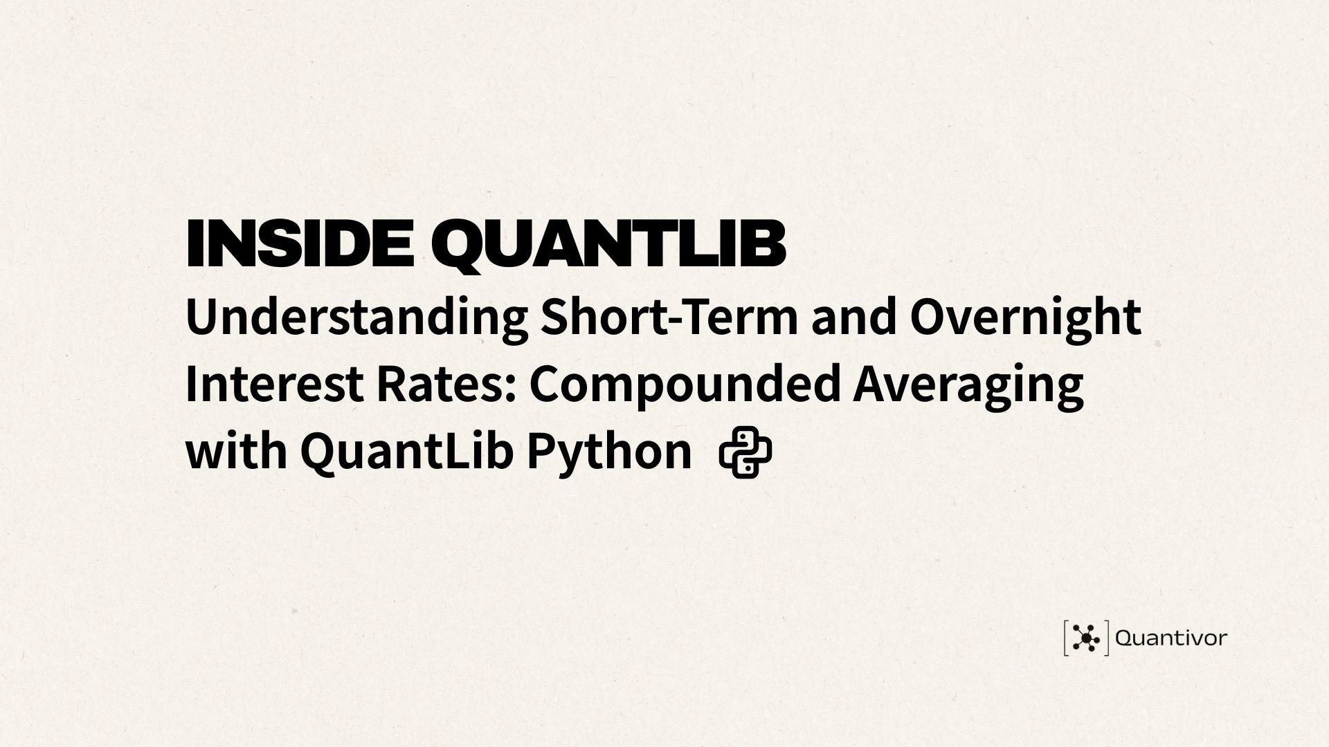 Understanding Short-Term and Overnight Interest Rates: Compounded Averaging  with QuantLib Python | by Chris Chang | Medium