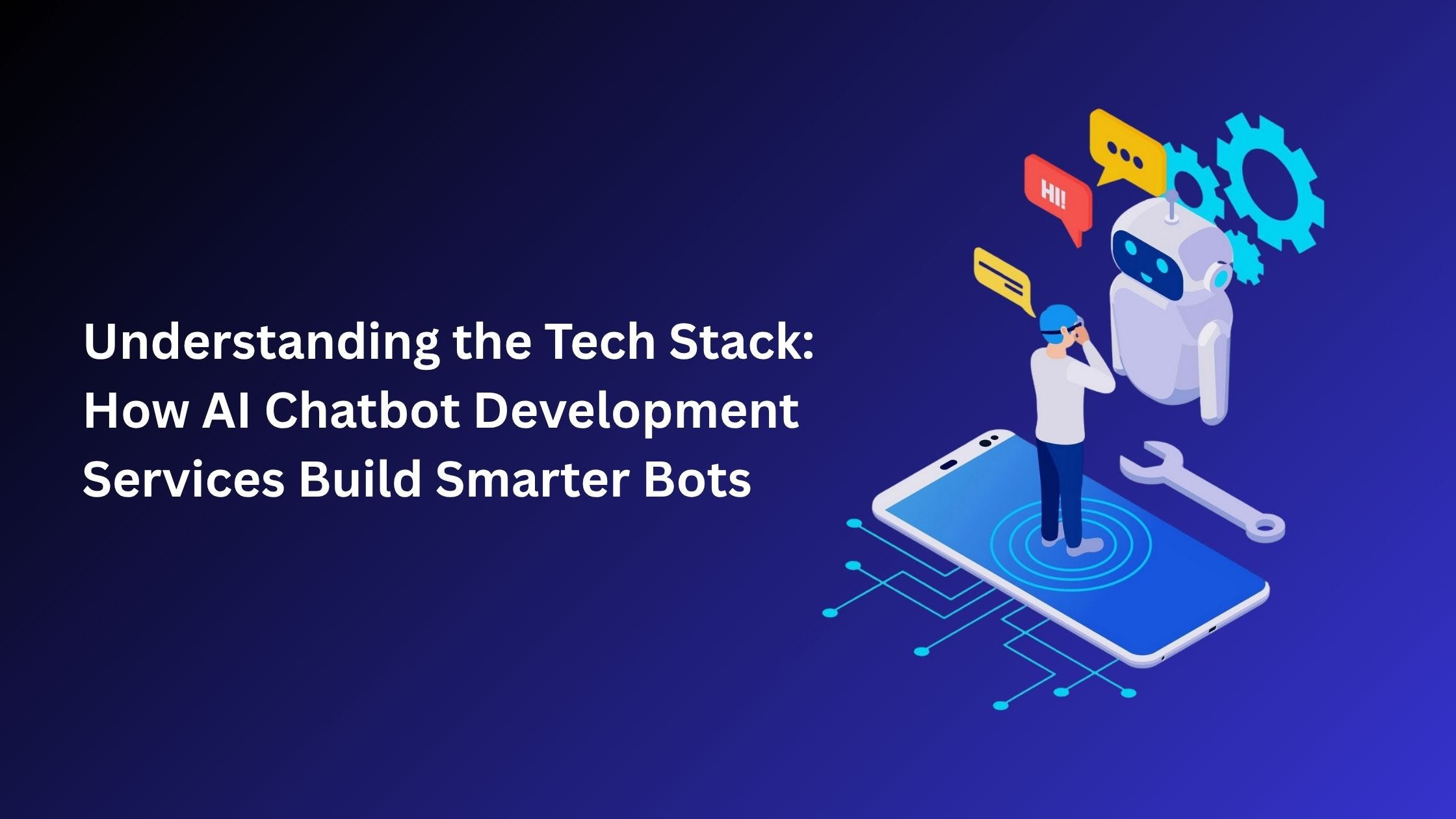 Understanding the Tech Stack: How AI Chatbot Development Services Build Smarter Bots | by Josh Mark | Oct, 2025 | Medium