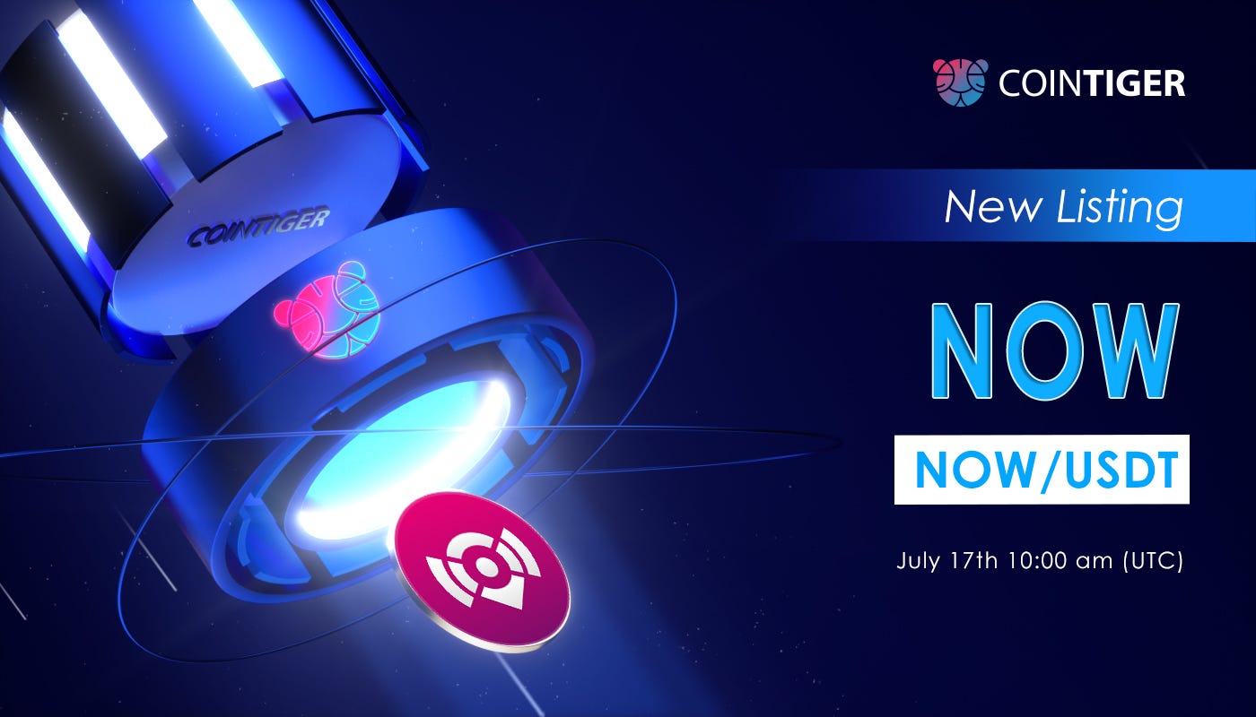 NOW Will be Available on CoinTiger on 17 July. | by CoinTiger | Medium