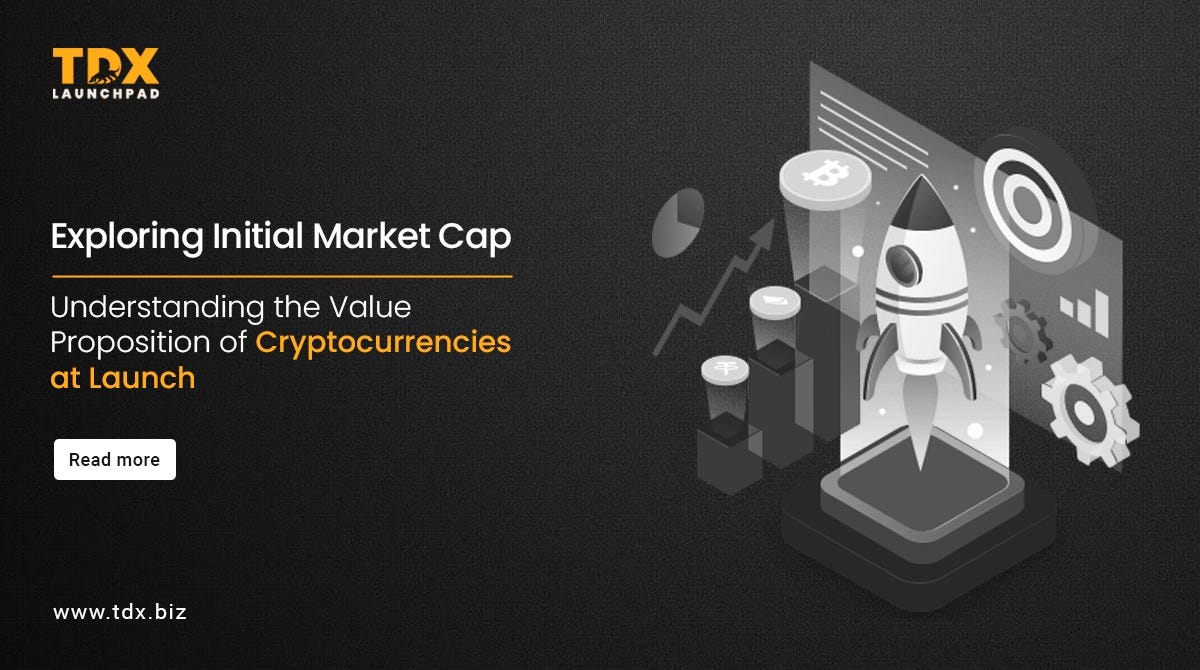 Exploring Initial Market Cap: Understanding the Value Proposition of  Cryptocurrencies at Launch | by TDX | Medium