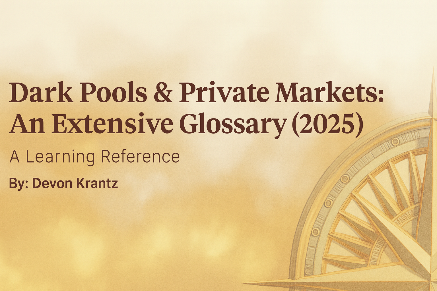 Dark Pools & Private Markets: An Extensive Glossary (2025) | by Devon  Krantz | Medium