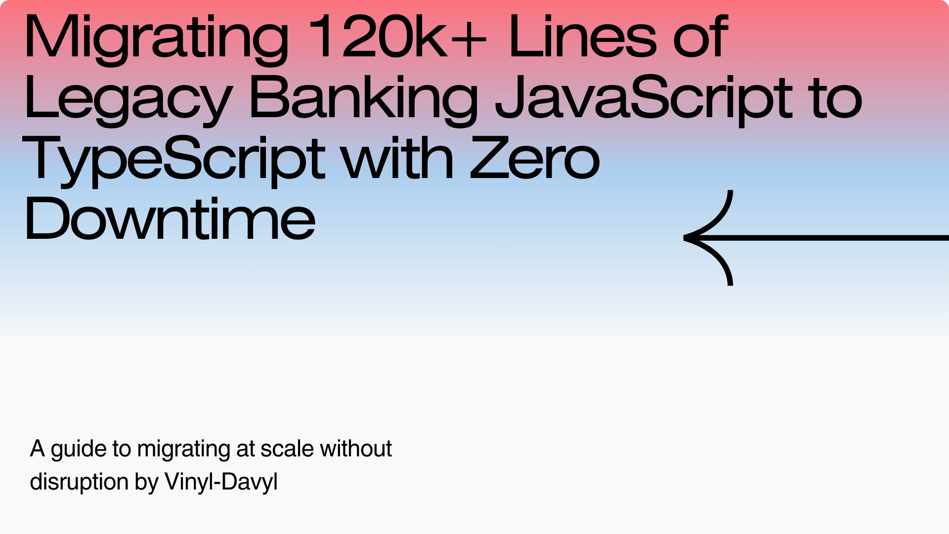Migrating 120k+ Lines of Legacy Banking JavaScript to TypeScript with Zero  Downtime | by Vinyl-Davyl | Medium