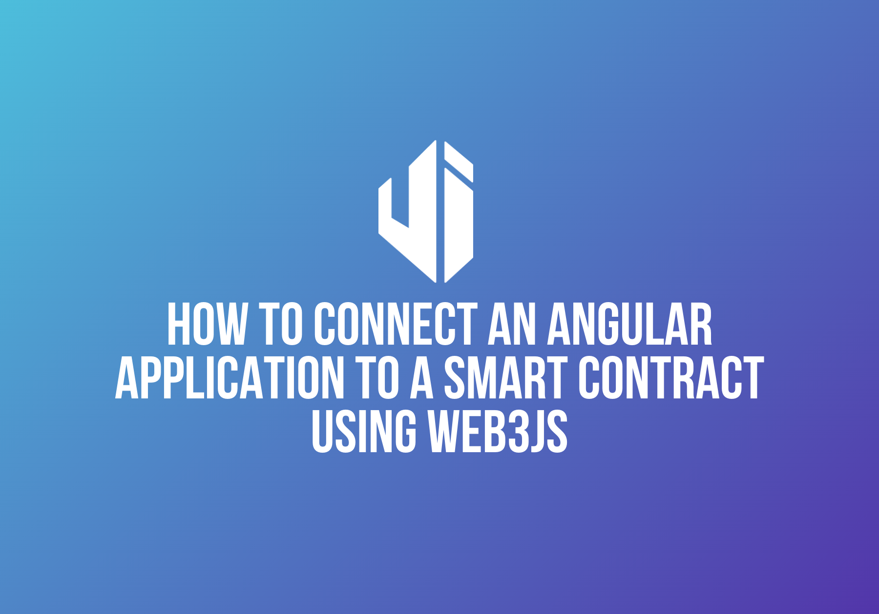 How to connect an Angular application to a smart contract using web3JS | by  Zoe Koulouris | Upstate Interactive | Medium