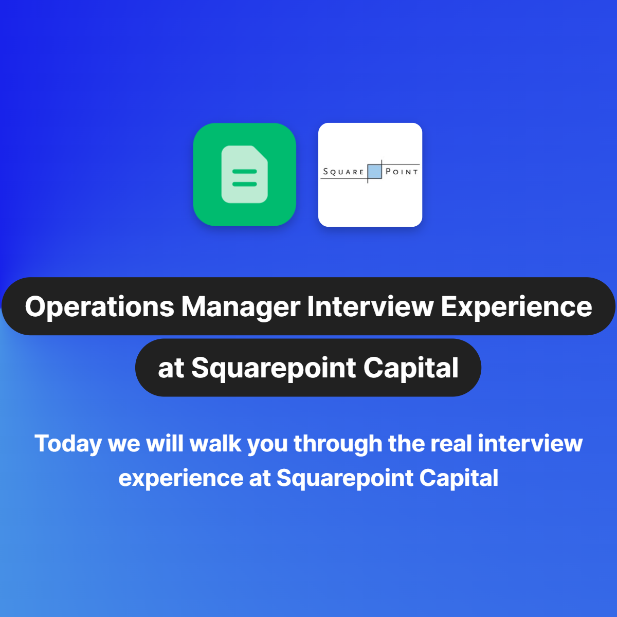 My Operations Manager Interview Experience at Squarepoint Capital January  2024 | by Marcus Palmer | Fortune 100 Interview Guide | Medium