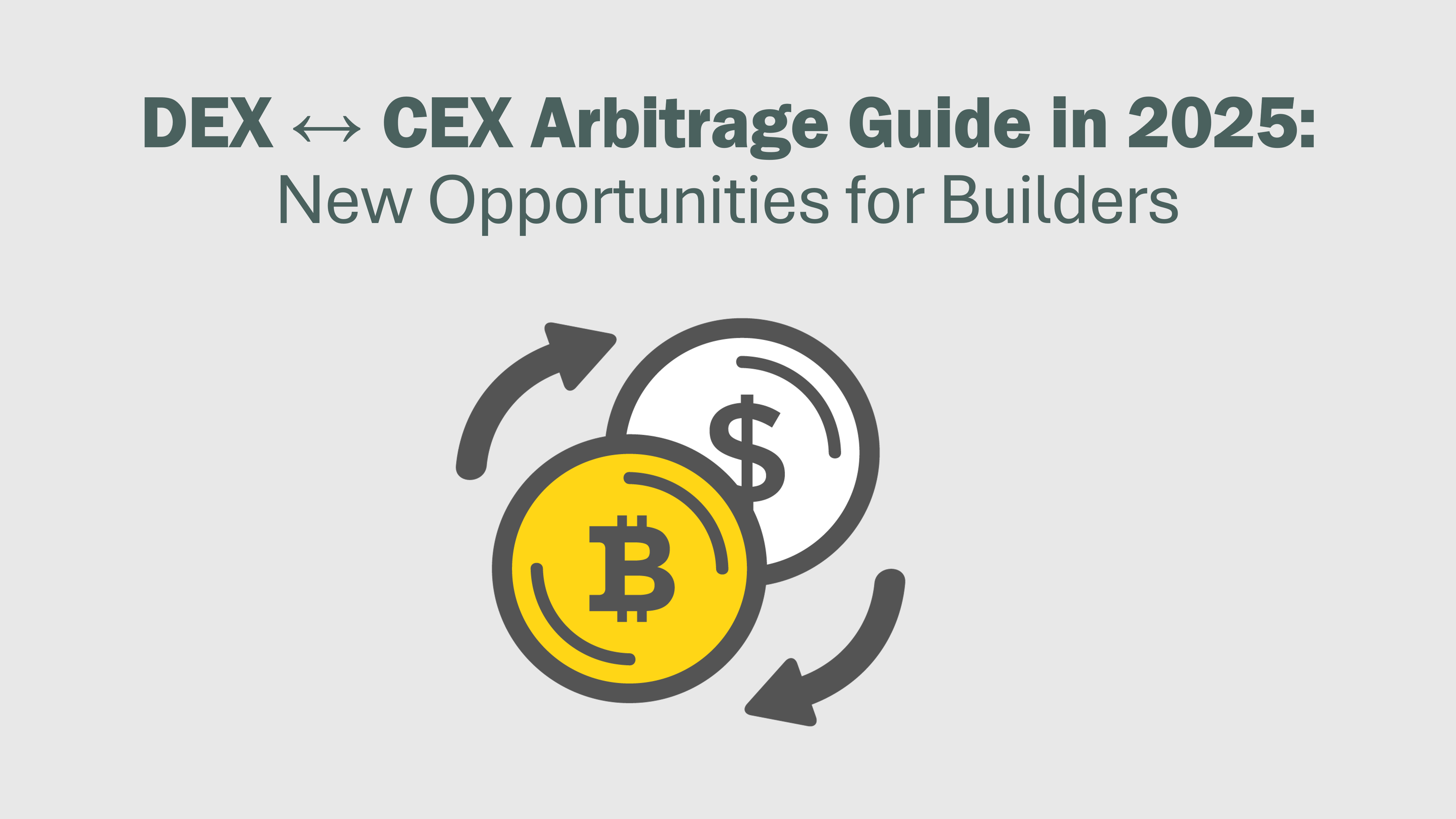DEX ↔ CEX Arbitrage Guide in 2025: New Opportunities for Builders | Bitium  Blog