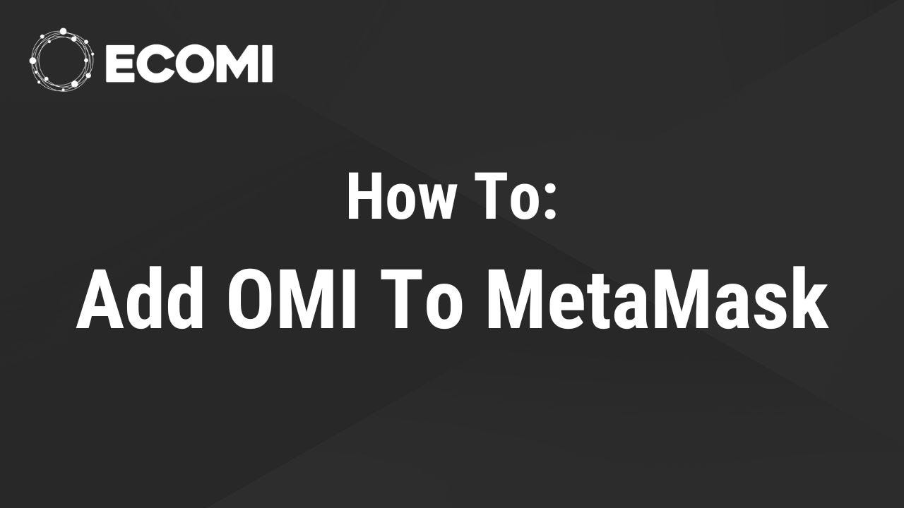 How to Add OMI to MetaMask ⭕. MetaMask is your gateway to Ethereum… | by  ECOMI | ECOMI | Medium