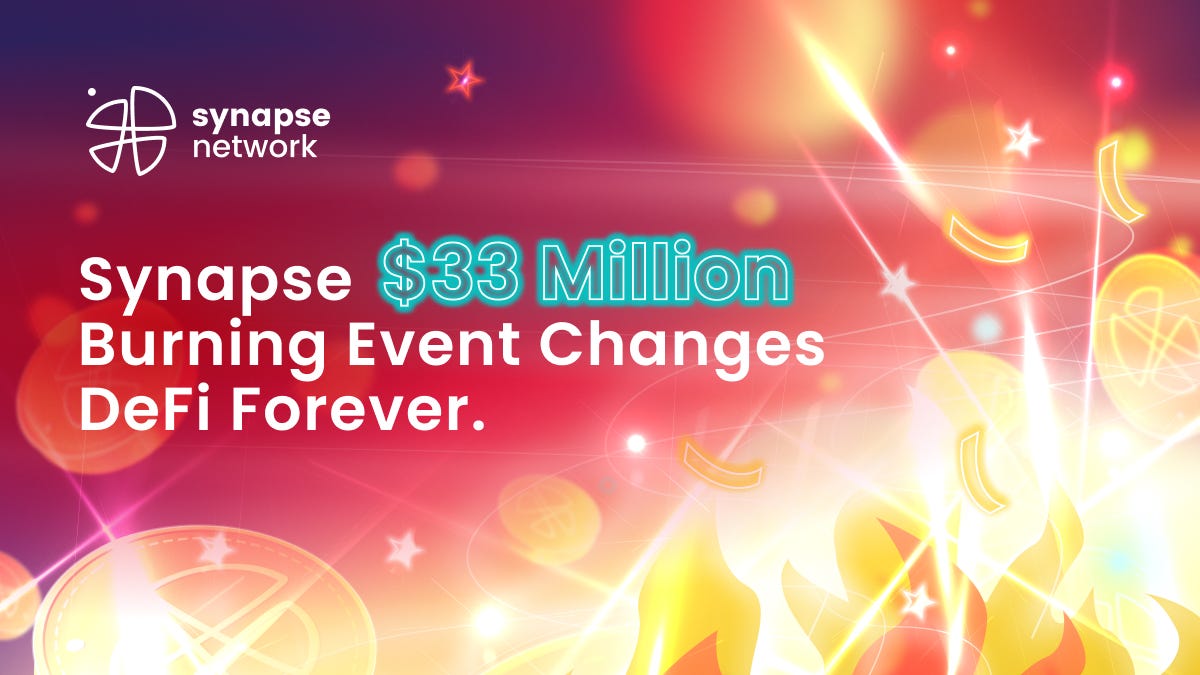 Synapse $33 Million Burning Event Changes DeFi Forever. | by Synapse  Network | Medium