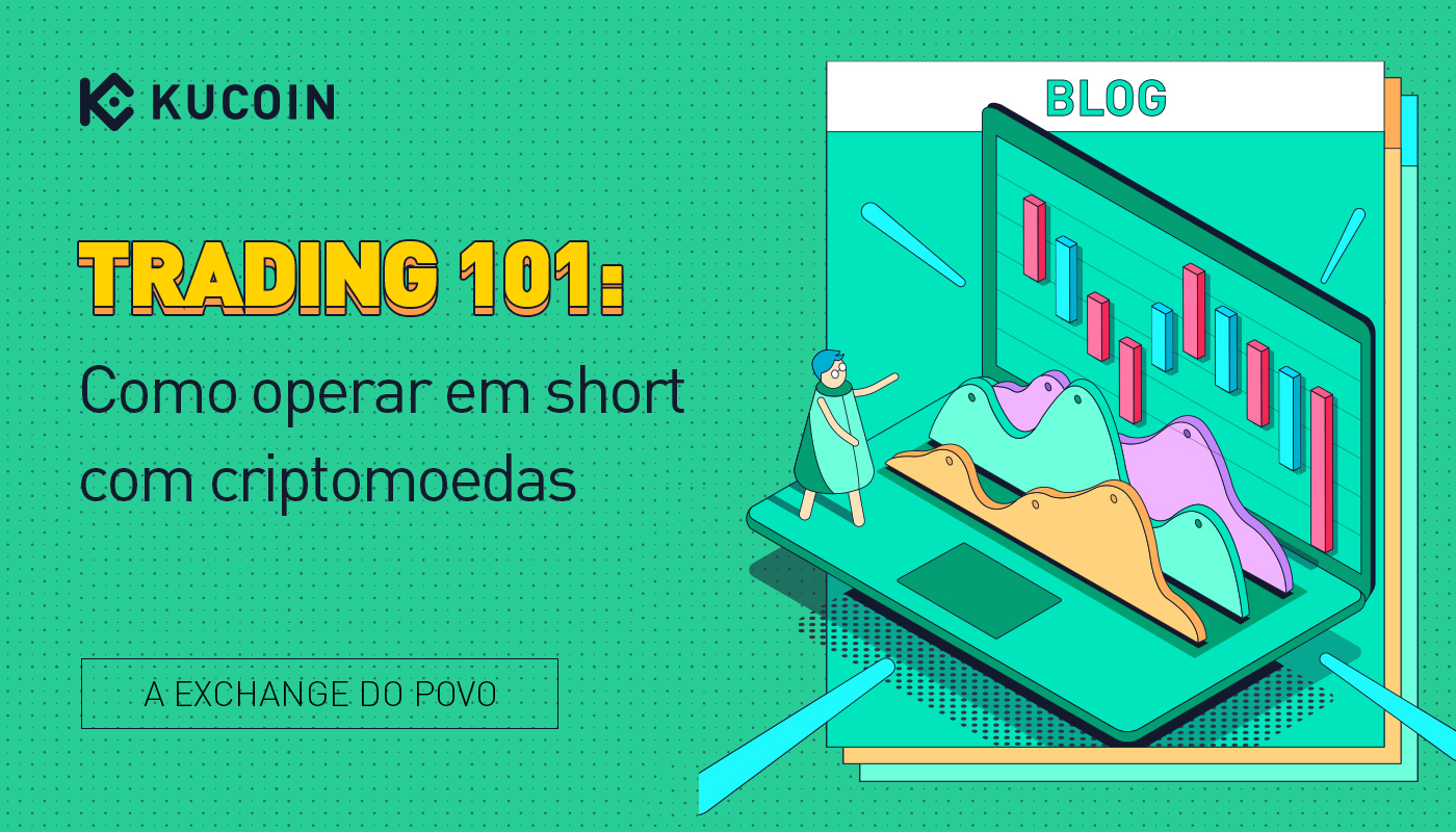 Trading 101: Como operar em short com criptomoedas | by KuCoin Português |  Medium
