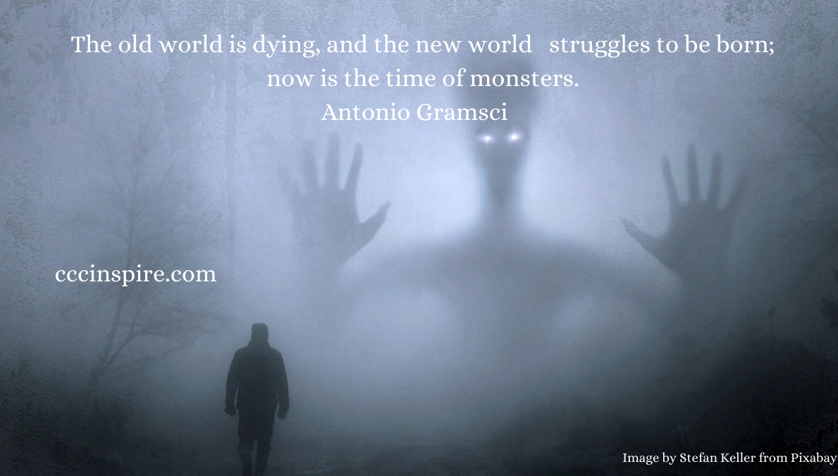 The old world is dying, and the new world struggles to be born: now is the  time of monsters.” | by Catherine Cashmere (CCCInspire) | Medium, image size:1189x675