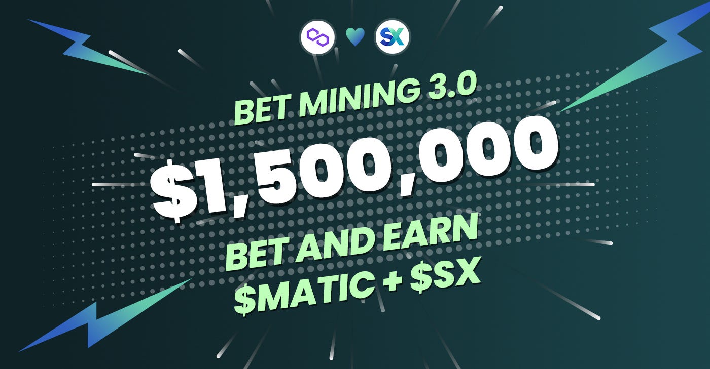 SX Network & Polygon Launch $1,500,000 Bet Mining 3.0 Campaign | by SX  Network | Medium