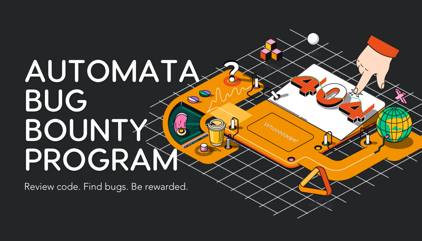 Automata Bug Bounty Program. Review code. Find bugs. Be rewarded. | by  Automata Network | Automata Network