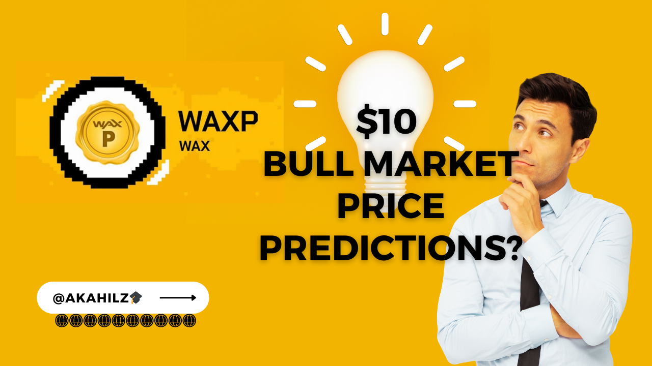 The Bull Market: $WAXP Price Predictions 2024 –2030📚 | by Akahilz | Medium