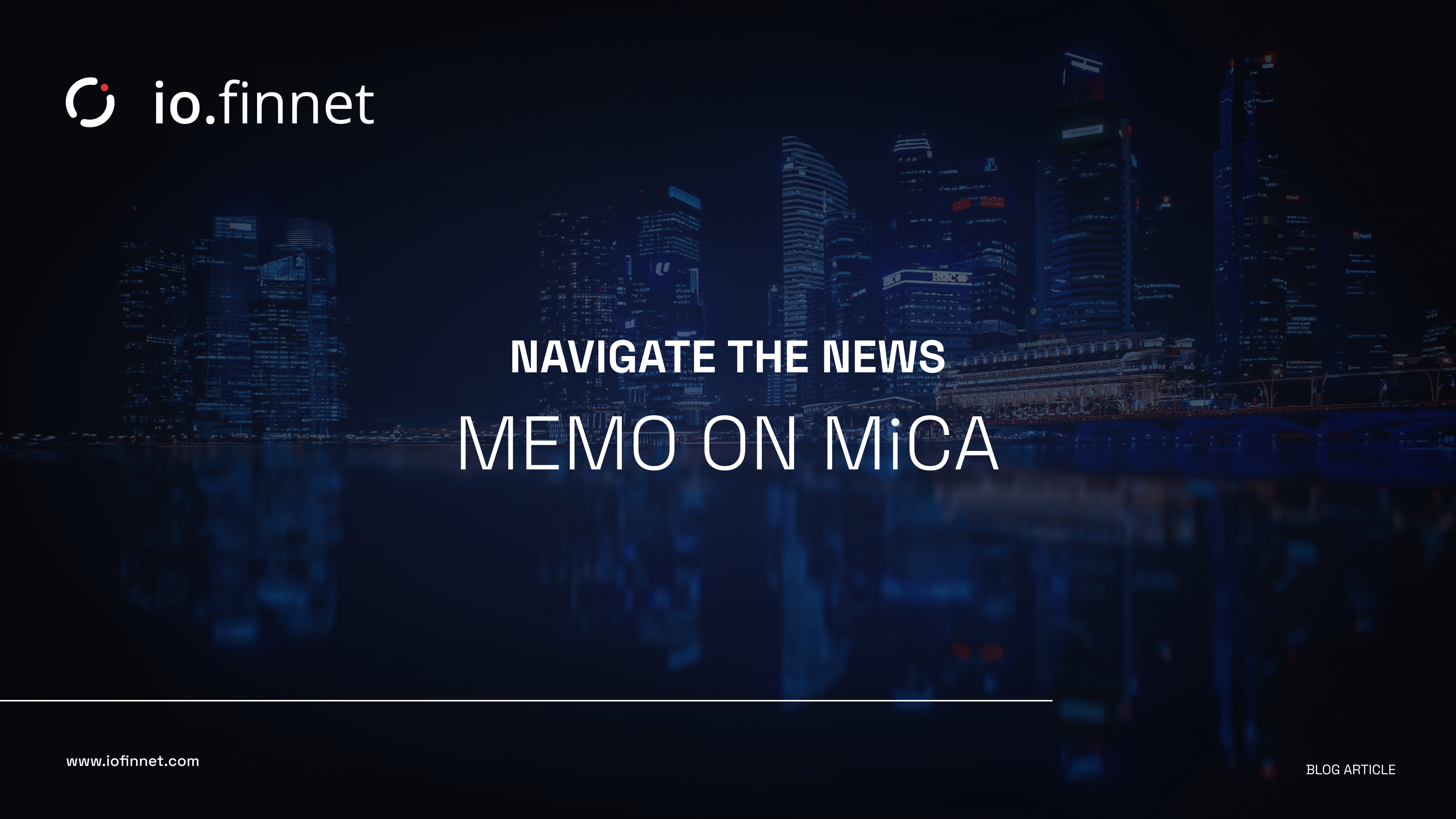 Memo on MiCA: Markets in Crypto-Assets regulation | by io.finnet | Medium