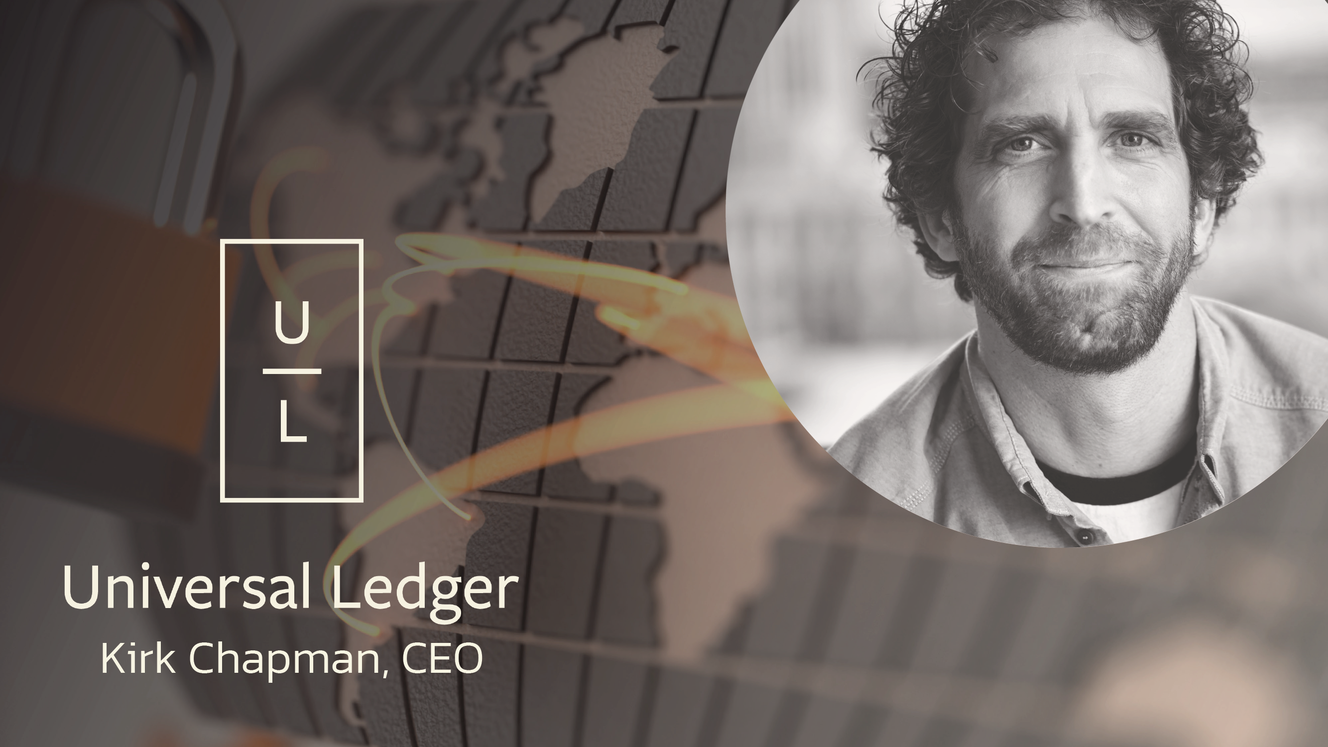 A conversation with Universal Ledger co-founder and CEO Kirk Chapman | by  The Universal Ledger | Universal Ledger | Medium