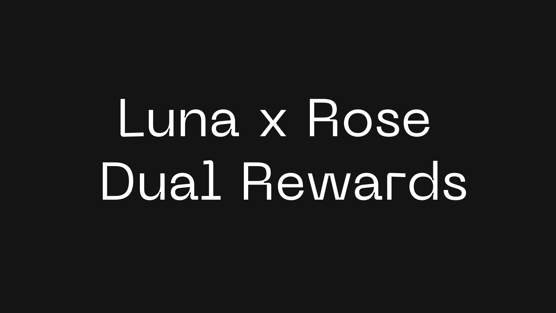 Luna x Rose Dual Rewards. Rose is excited to announce that Terra… | by Rose  | Medium