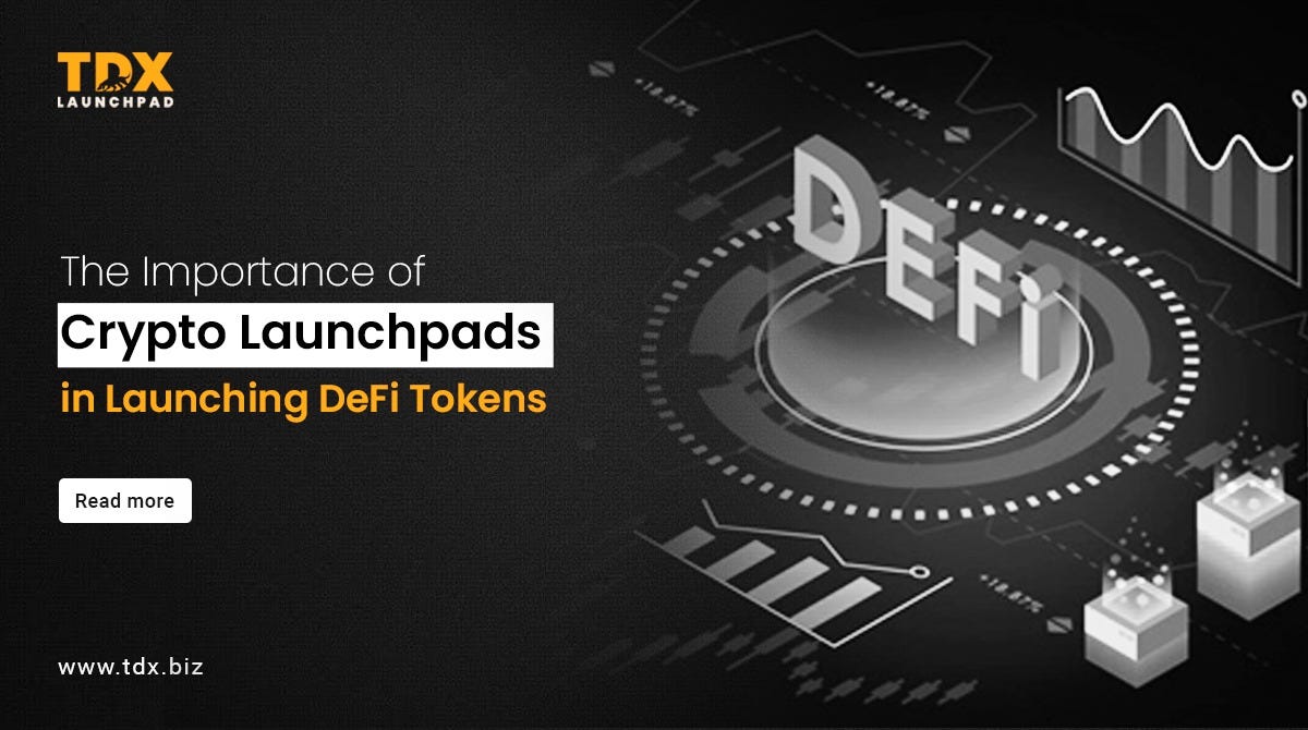 The Importance of Crypto Launchpads in Launching DeFi Tokens | by TDX |  Medium