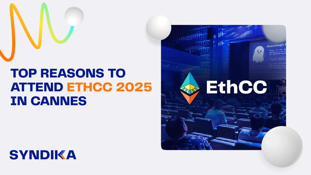 Why You Should Attend EthCC Cannes 2025 — Top 7 Reasons | by Syndika |  Medium