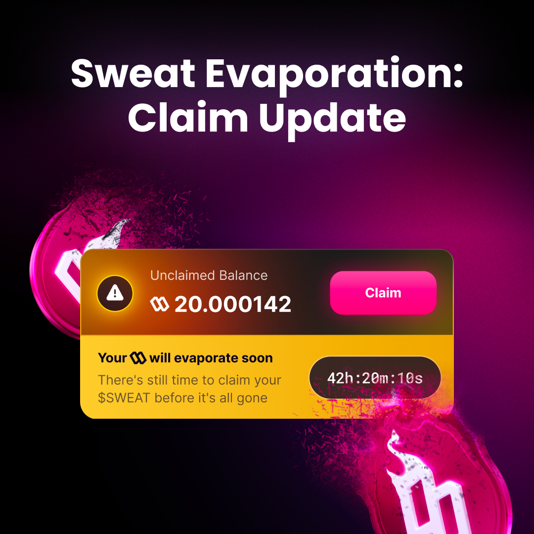 Sweat Evaporation: Claim Update. Big news, everyone! We just upgraded… | by  Sweat Team | SWEAT | Medium