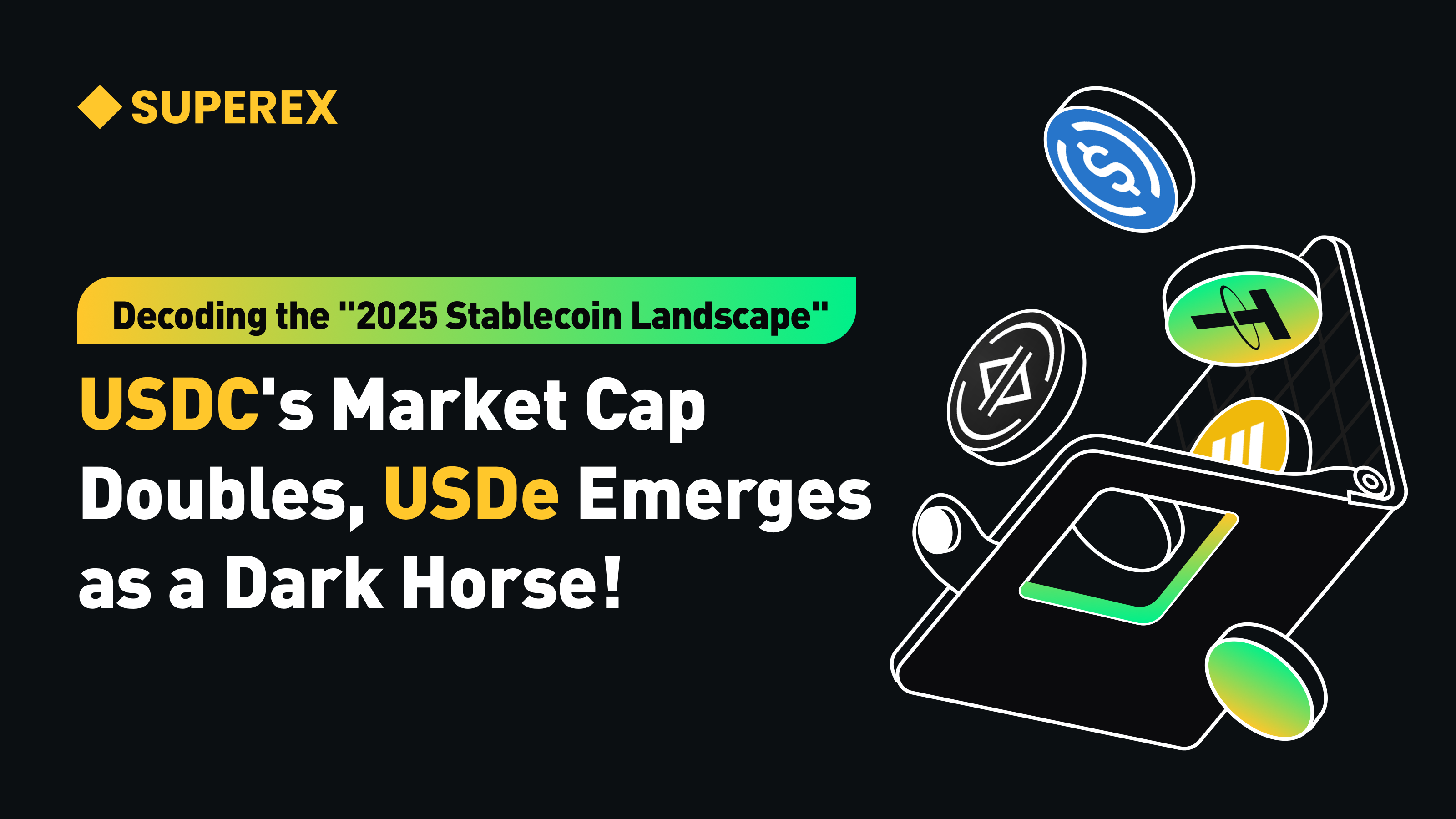 Interpretation of “The Status of Stablecoins in 2025”: USDC Market Cap  Increases by 100%, USDe Becomes a Dark Horse | by SuperEx | Medium
