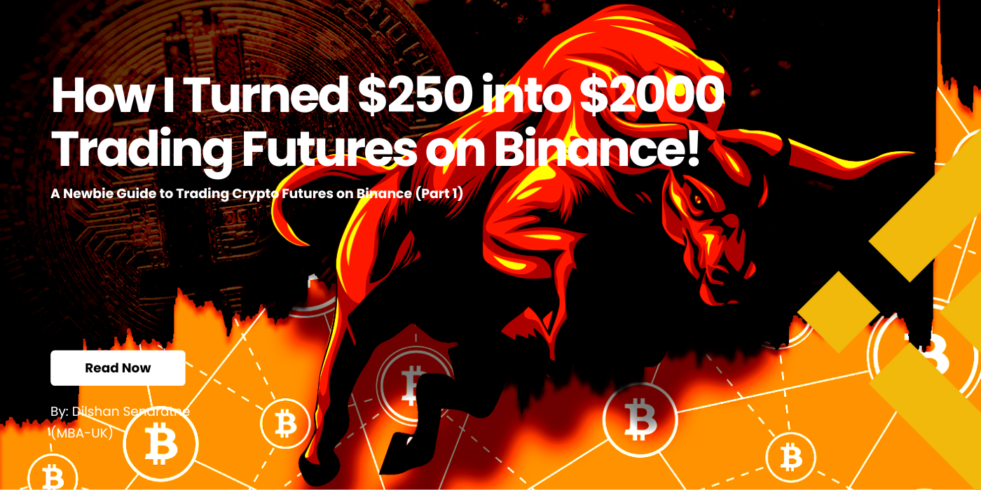 How I Turned $250 into $2000 in 2 Weeks, Trading Futures on Binance! | by  Dilshan Senaratne | Medium