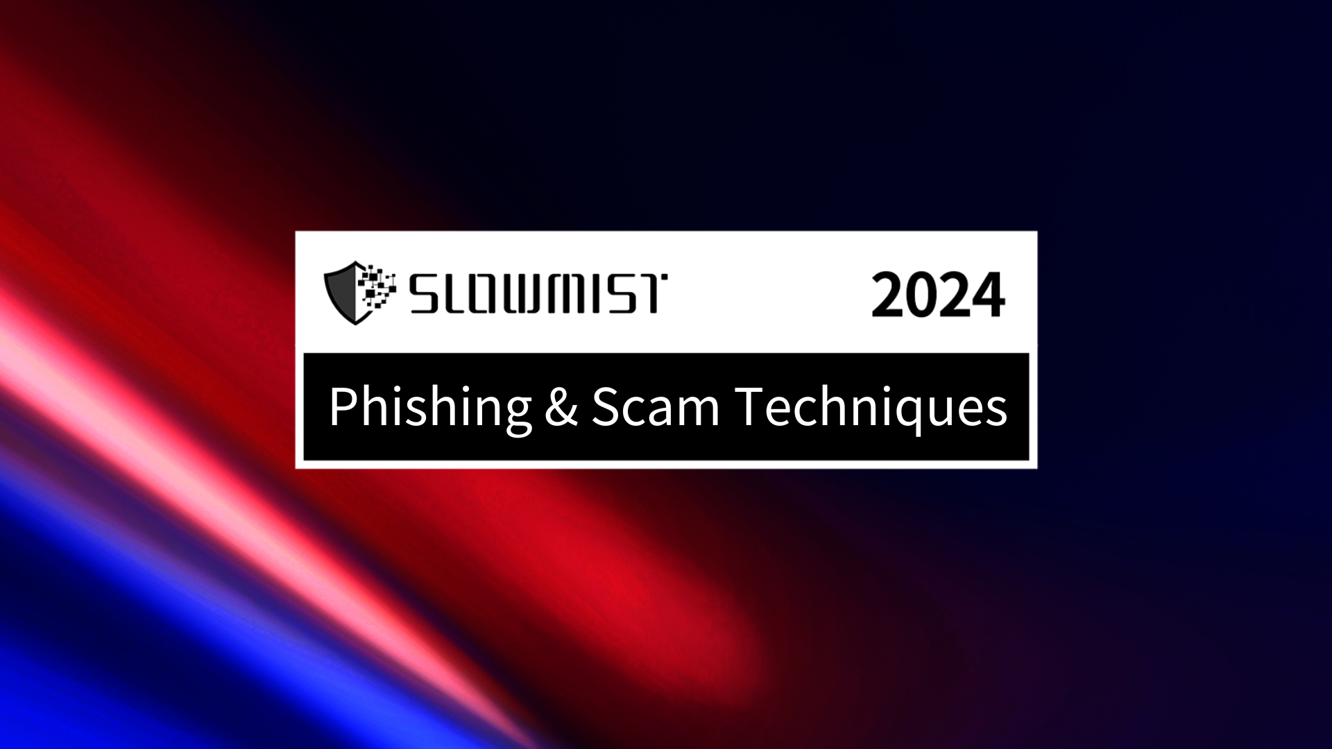 Analysis of the 2024 Blockchain Security and Anti-Money Laundering Annual  Report: Phishing and Scam Techniques | by SlowMist | Medium