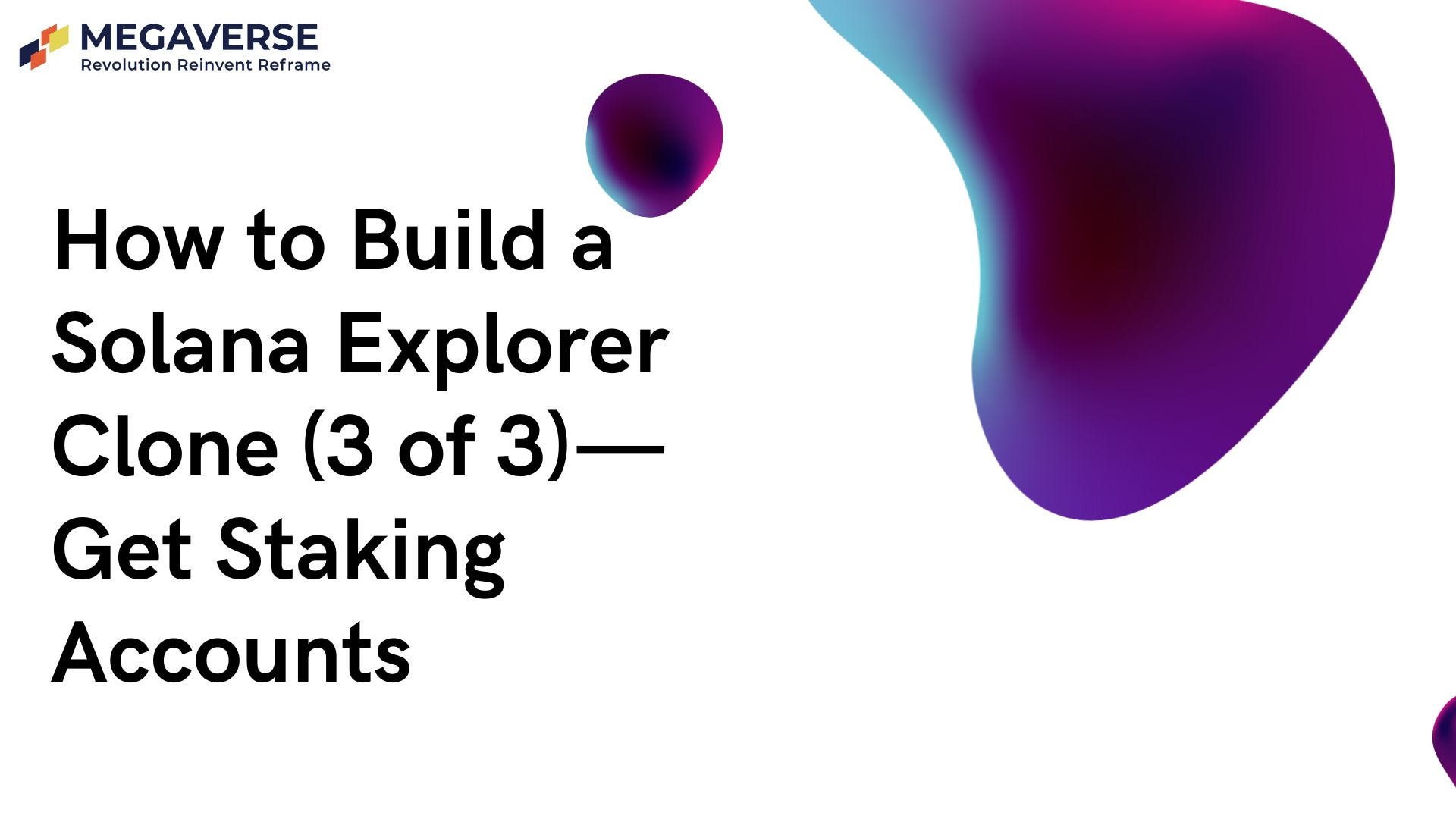 How to Build a Solana Explorer Clone (3 of 3) — Get Staking Accounts | by  Arpan Mondal | Block Magnates