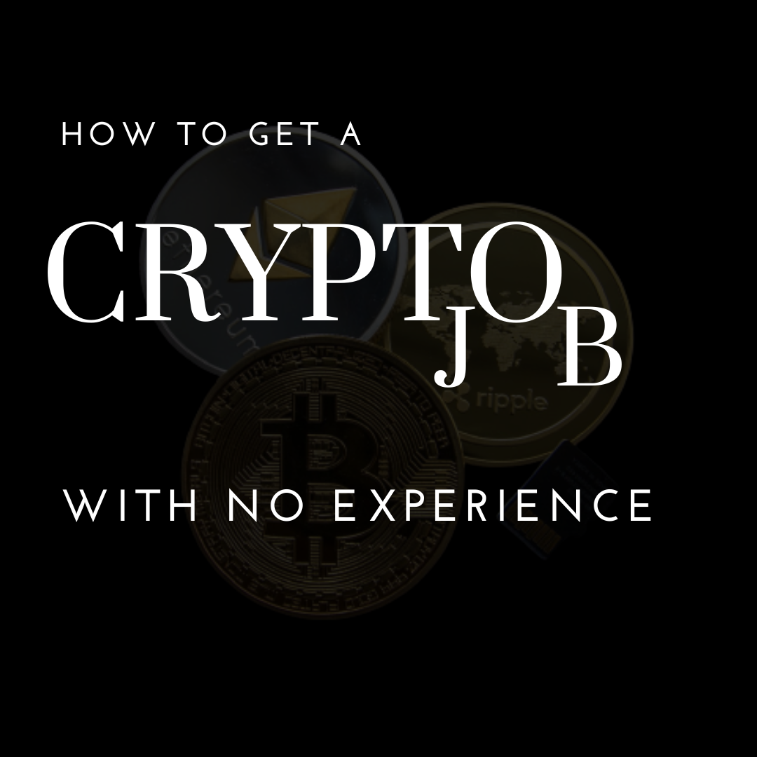 HOW TO GET A CRYPTO JOB WITH LITTLE OR NO EXPERIENCE | by Patience Igwe |  Coinmonks | Medium