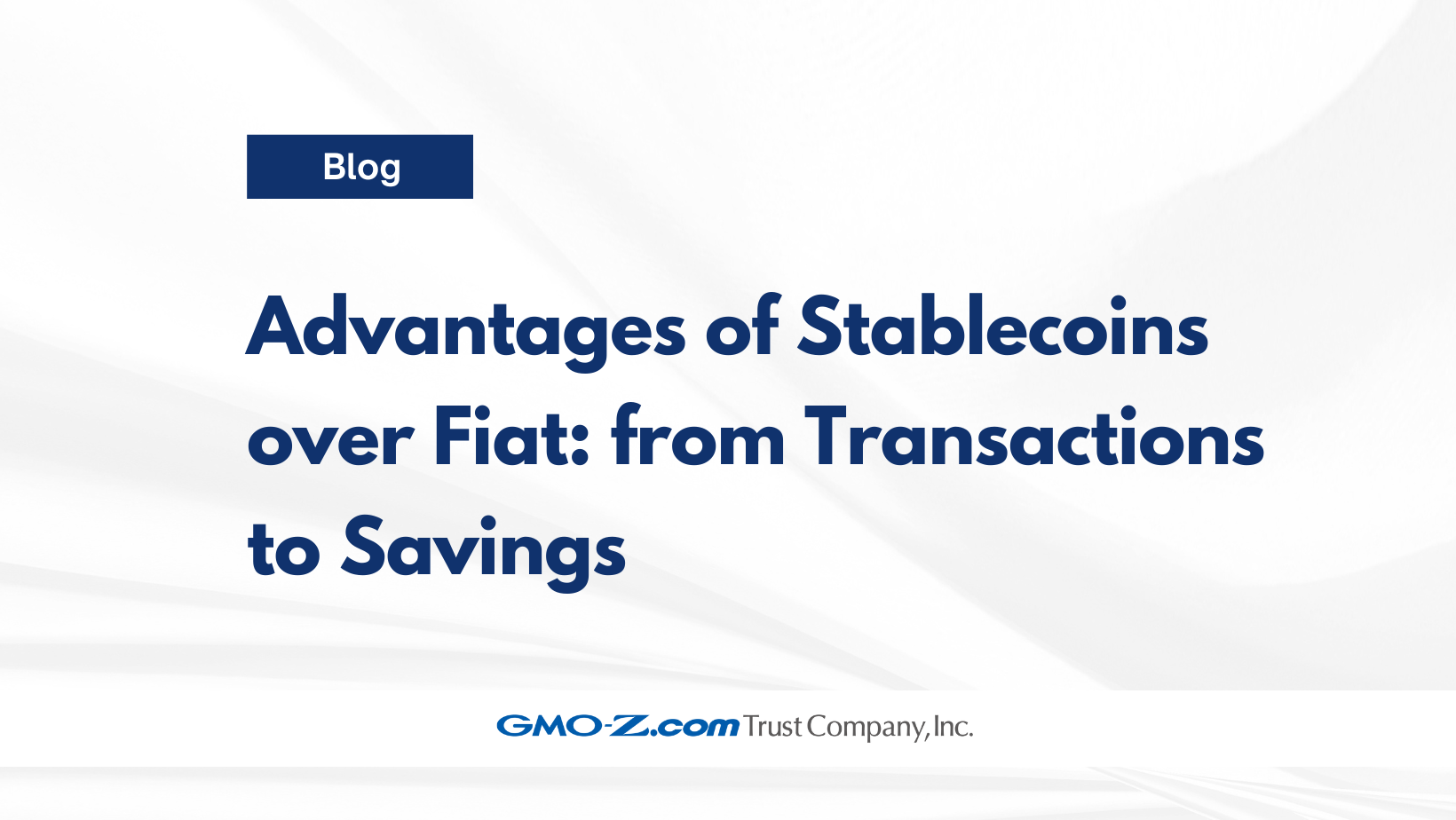 Advantages of Stablecoins over Fiat: from Transactions to Savings | by  GMO-Z.com Trust Company | GMO-Z.com Trust Company | Medium
