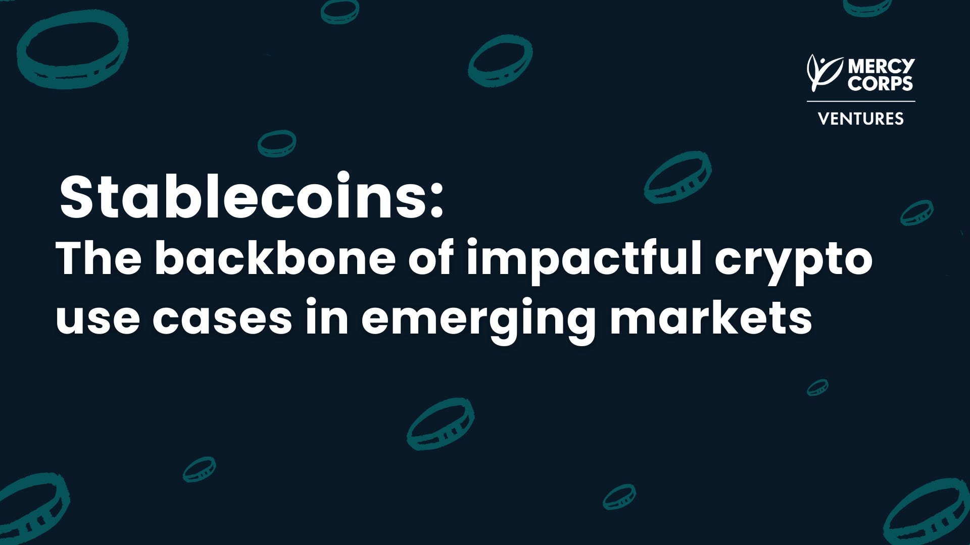Stablecoins: The backbone of impactful crypto use cases in emerging markets  | by Mercy Corps Ventures | Mercy Corps Ventures | Medium