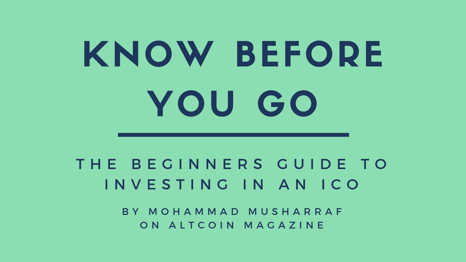 Know Before You Go — The Beginners Guide to Investing in an ICO | by  Mohammad Musharraf | The Capital | Medium