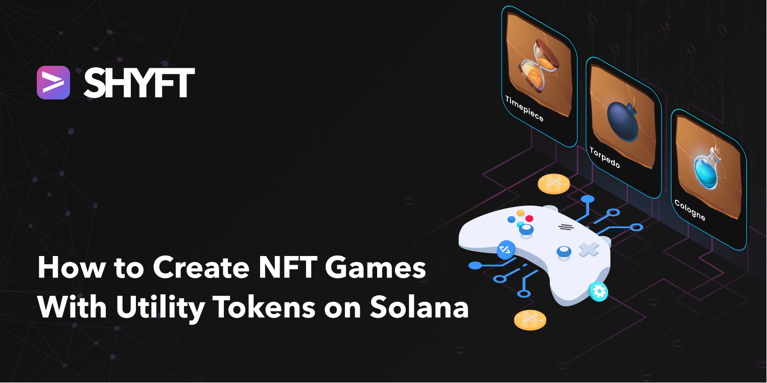 How to create a Web3 game with utility tokens on Solana (Part 1) | by Team  Shyft | Shyft.to