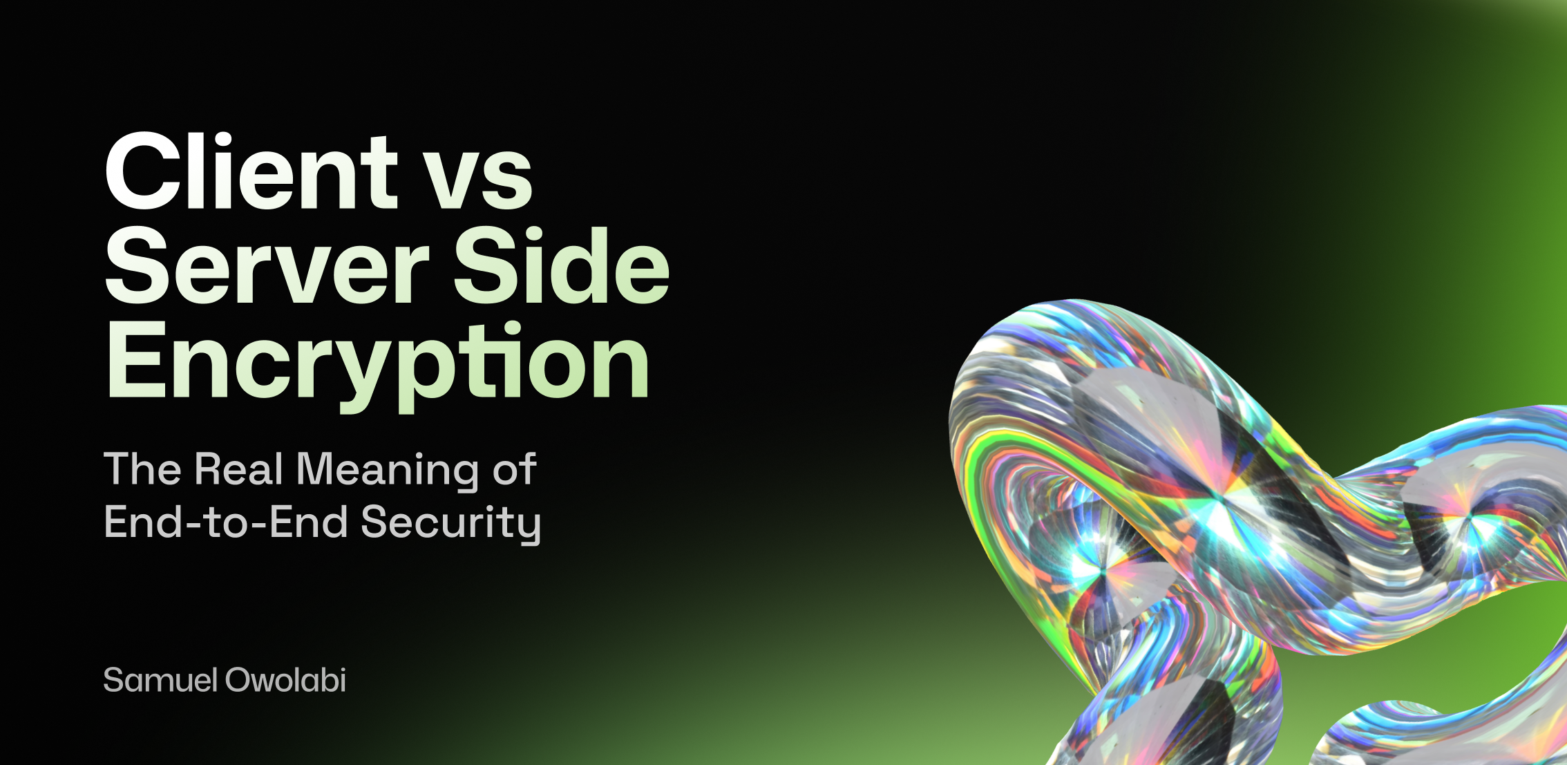Client vs Server-Side Encryption: The Real Meaning of End-to-End Security |  by Samuel Owolabi | AWS in Plain English