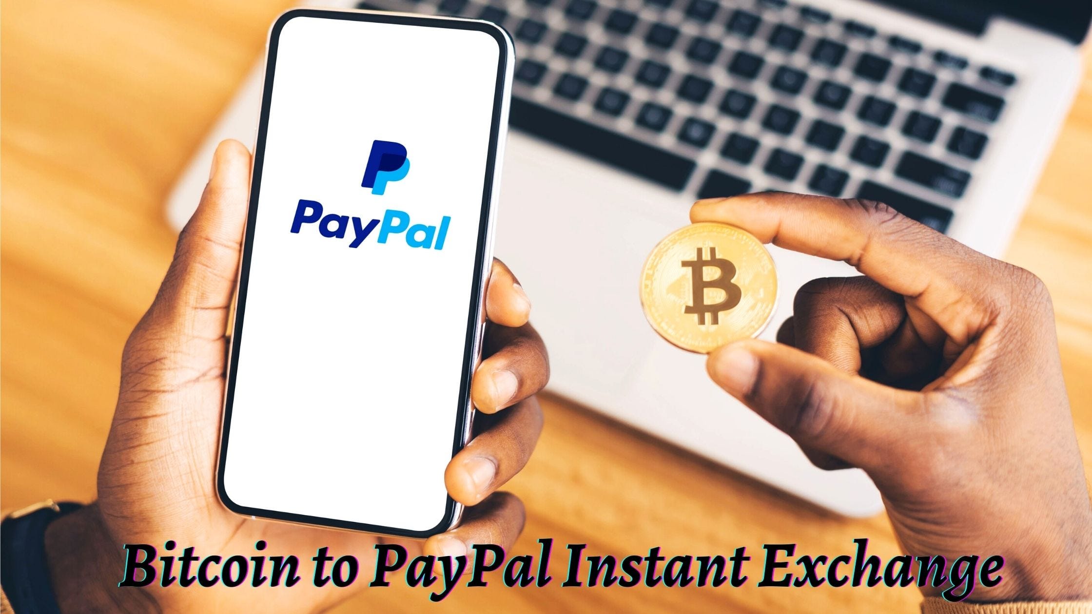 Definitive Guide On How to Transfer Bitcoin to PayPal Instant | Medium