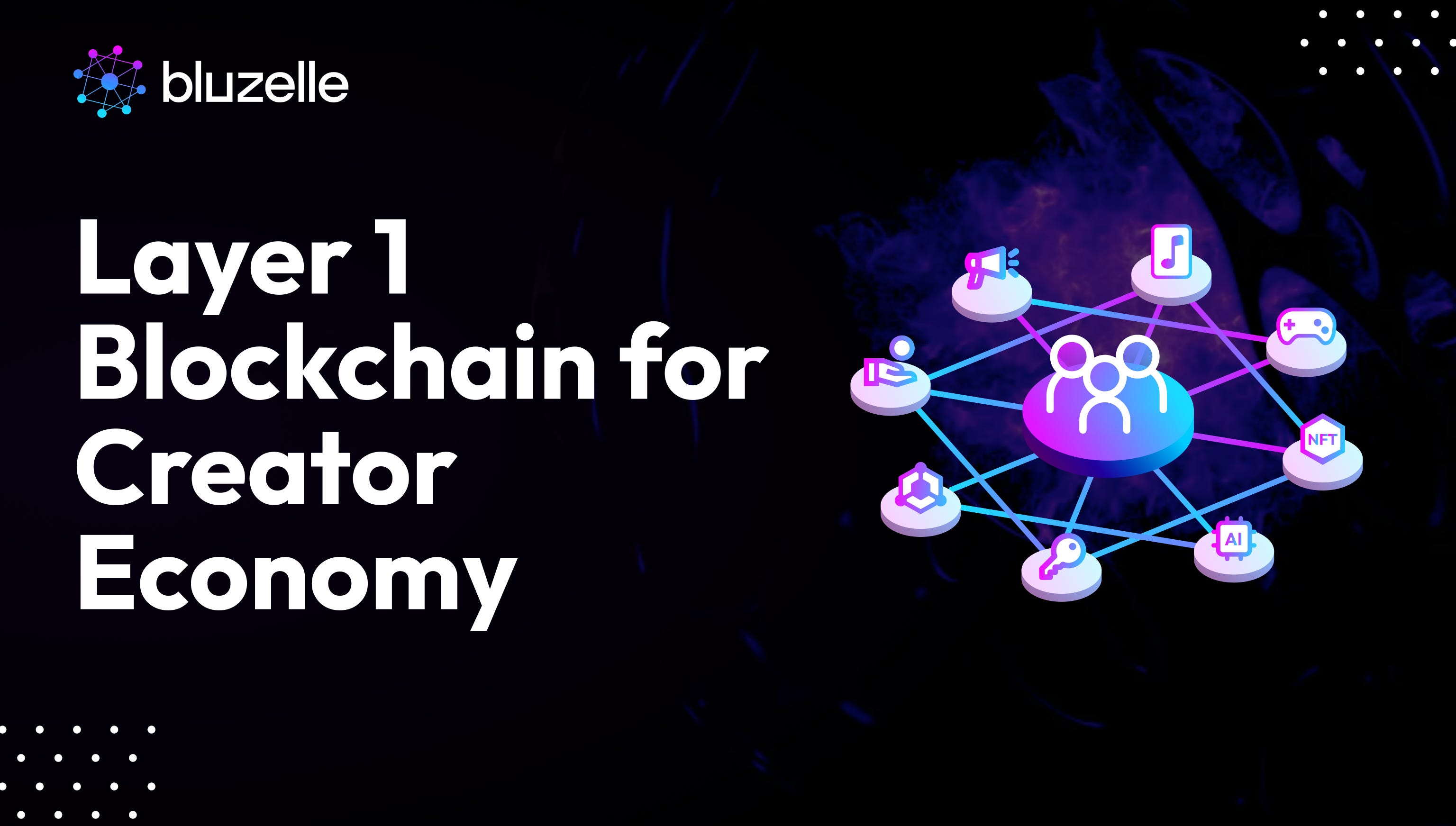 Bluzelle Announces Visionary Expansion: Sets off to Strengthen the Creator  Economy with its Layer 1 Blockchain | by Bluzelle | Medium