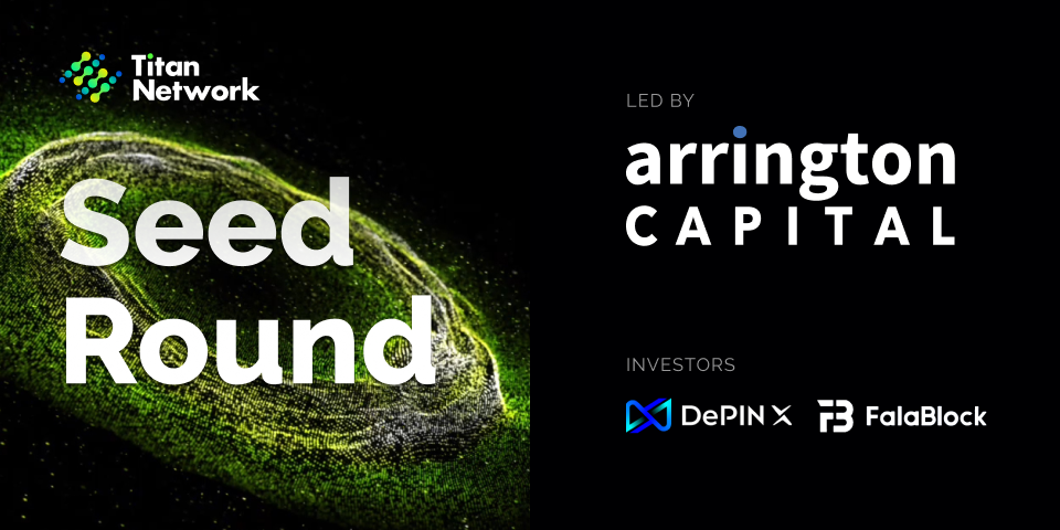 Titan Raises Seed Round Led by Arrington Capital