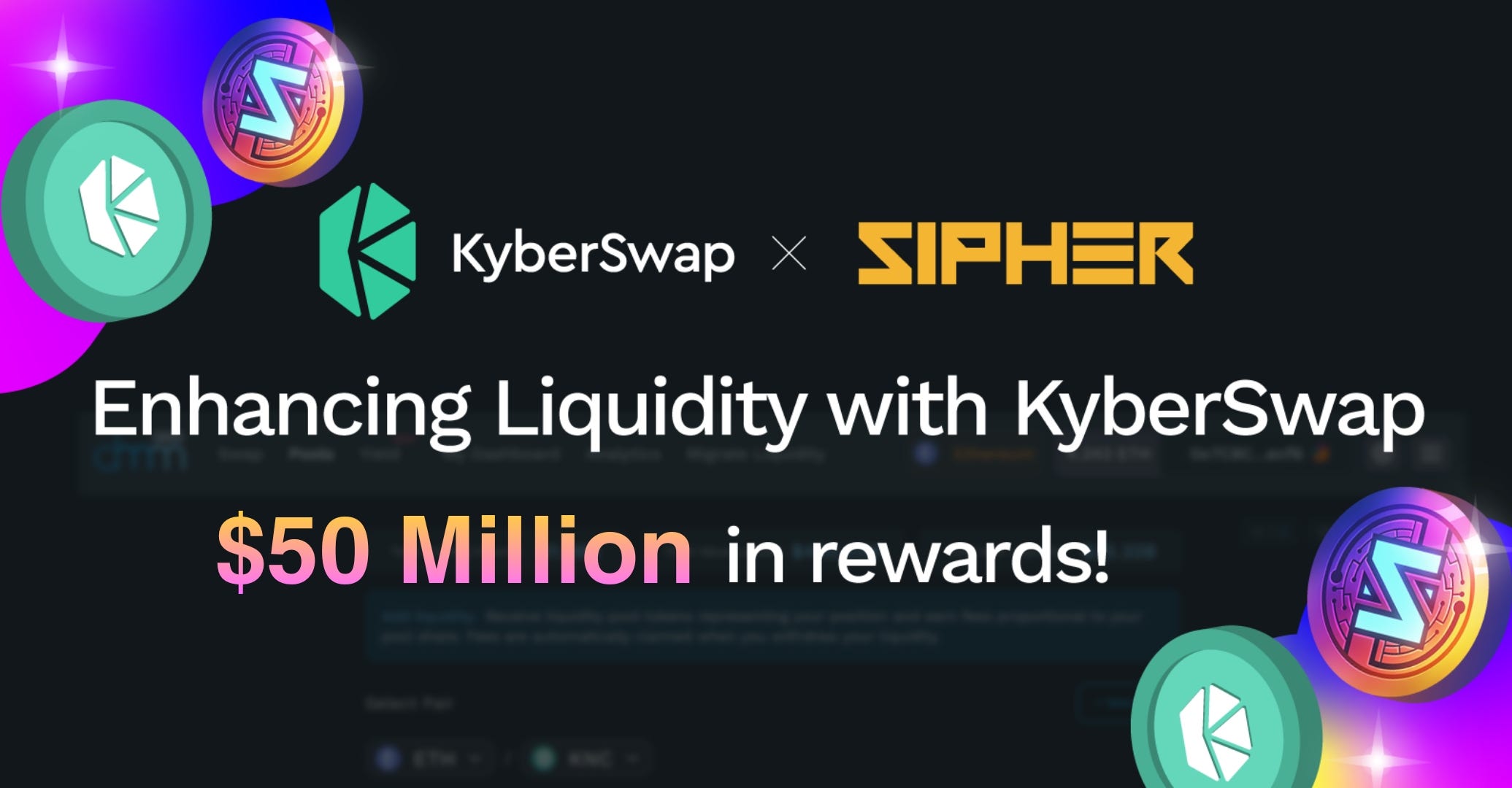 KyberSwap Partners with Sipher on $50 Million Liquidity Mining Campaign to  Provide the Best Liquidity and Rates for the SIPHER token | by Kyber  Network | Kyber Network | Medium