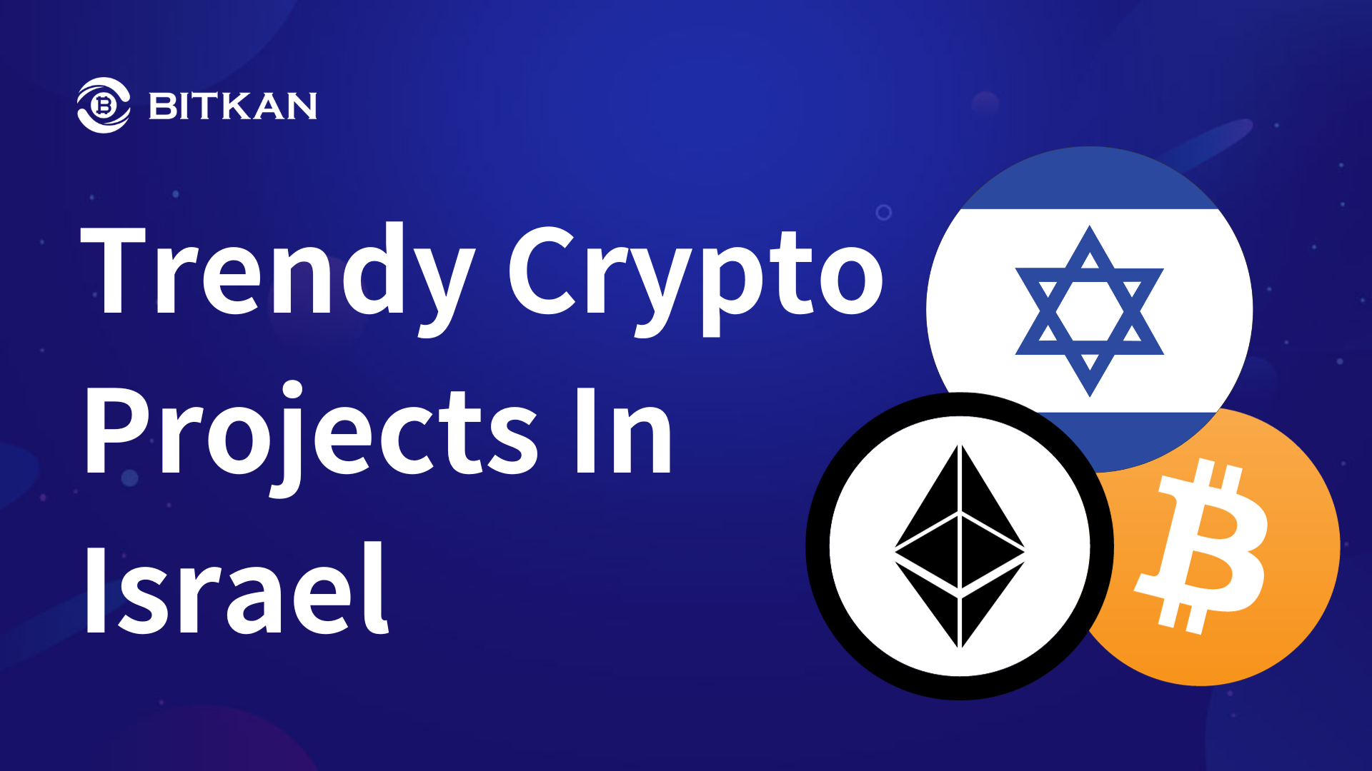 Trending Israel Crypto Projects — BitKan Insights | by BitKan | BitKan Hub  | Medium
