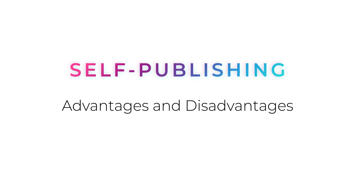 What are the Advantages of Self Publishing: Unlock Your Author Potential
