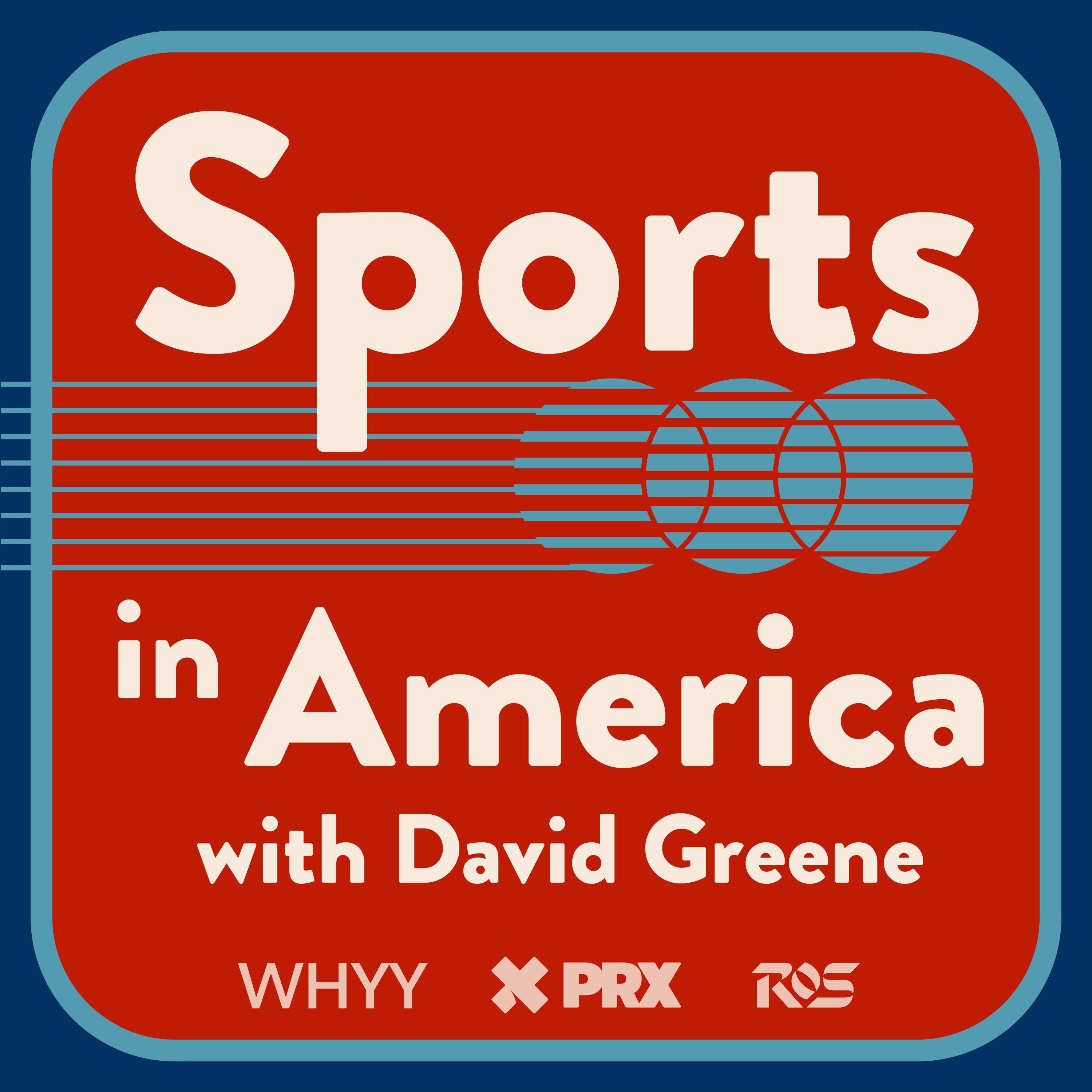 WHYY and PRX Announce “Sports in America,” A New Public Radio Show