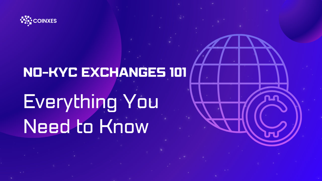 No-KYC Exchanges 101: Everything You Need to Know | by coinxes | Medium