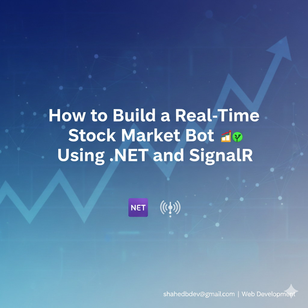 How to Build a Real-Time Stock Market Bot Using .NET and SignalR  (Step-by-Step Guide) 📈💹 | by R M Shahidul Islam Shahed | Stackademic