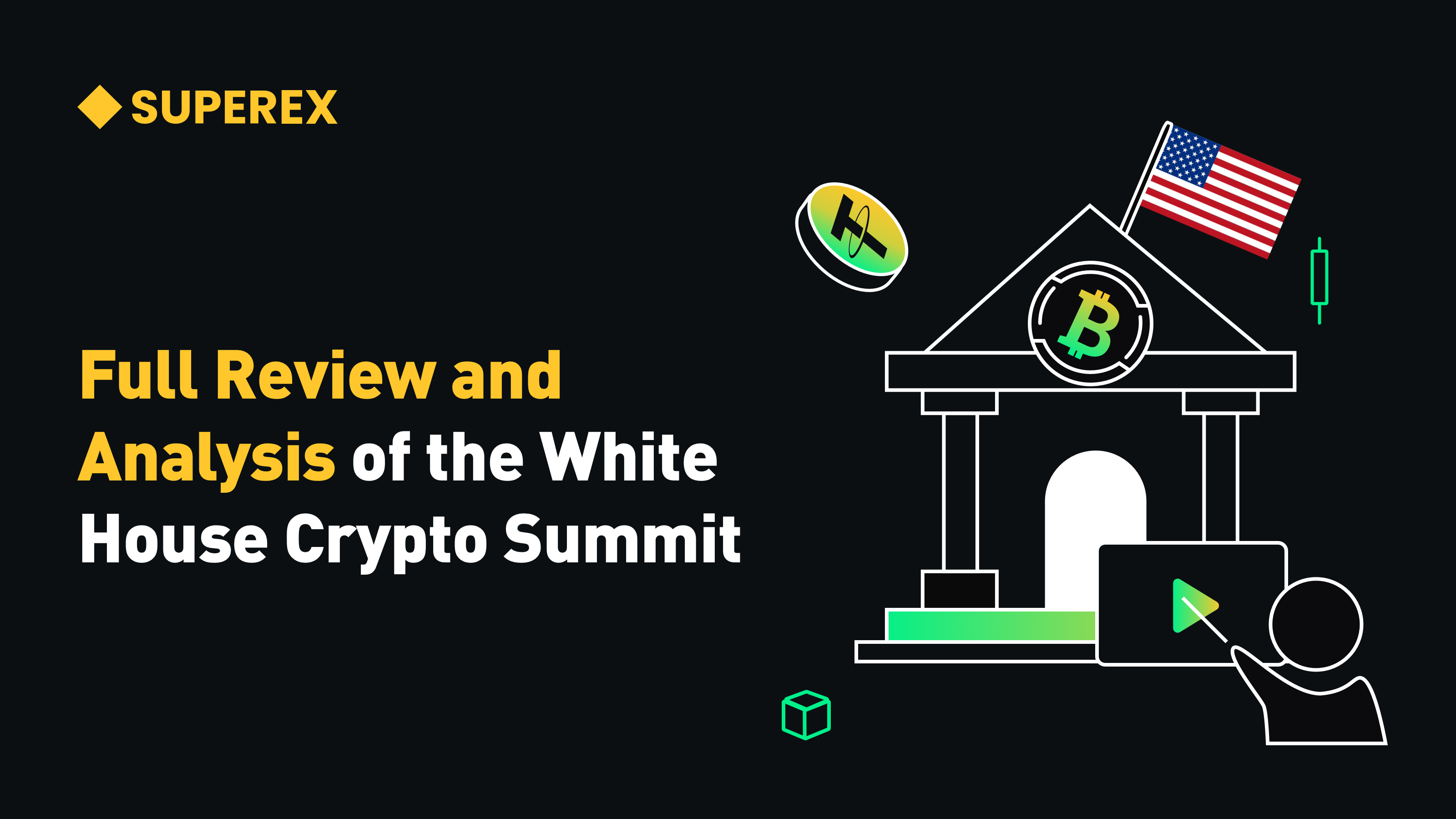 Recap and Policy Summary of the White House Crypto Summit Live Stream | by  SuperEx | Medium