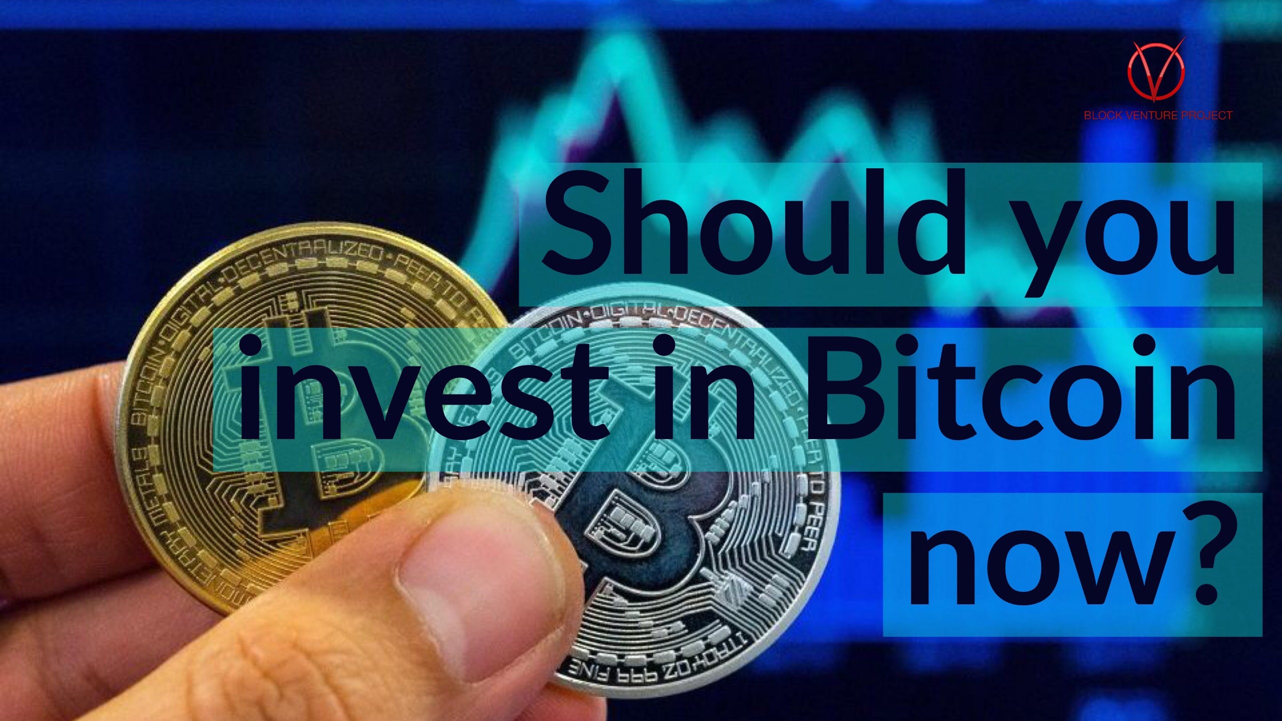 Should you invest in Bitcoin now? | by Block Venture Project | The Crypto  Telegraph | Medium