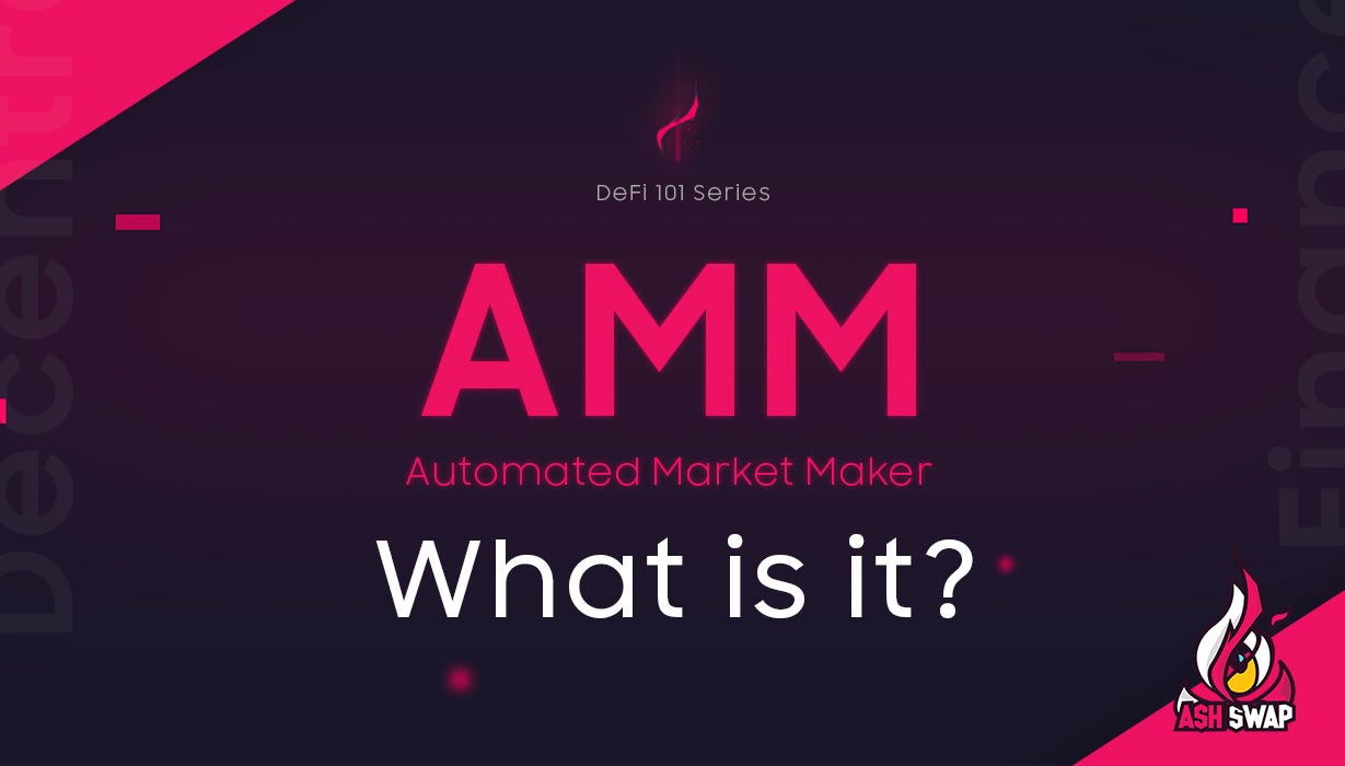 What is AMM. What Is an Automated Market Maker? | by AshSwap | AshSwap |  Medium