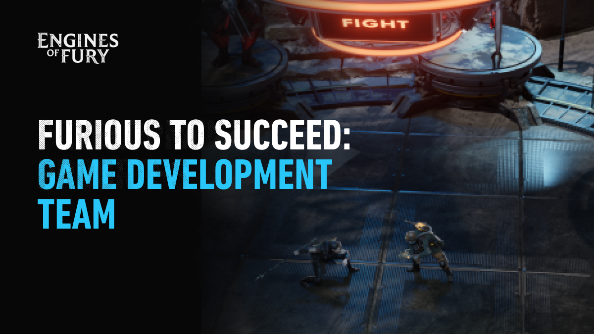 Furious to Succeed: Engines of Fury Game Development Team | by Engines of  Fury | Medium